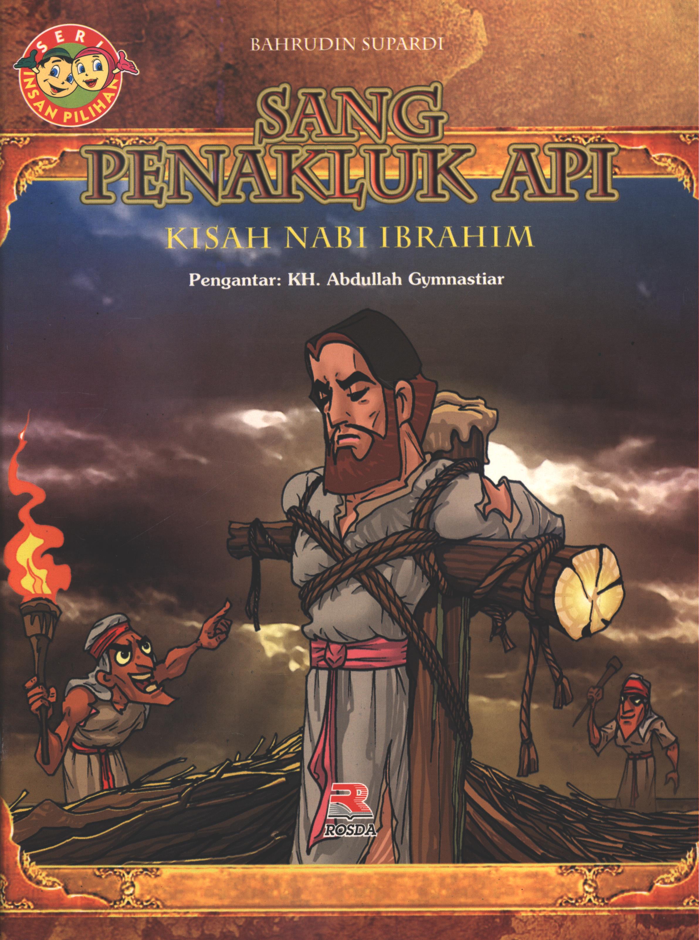 Cover Sang penakluk api (kisah Nabi Ibrahim) / Bahrudin Supardi
