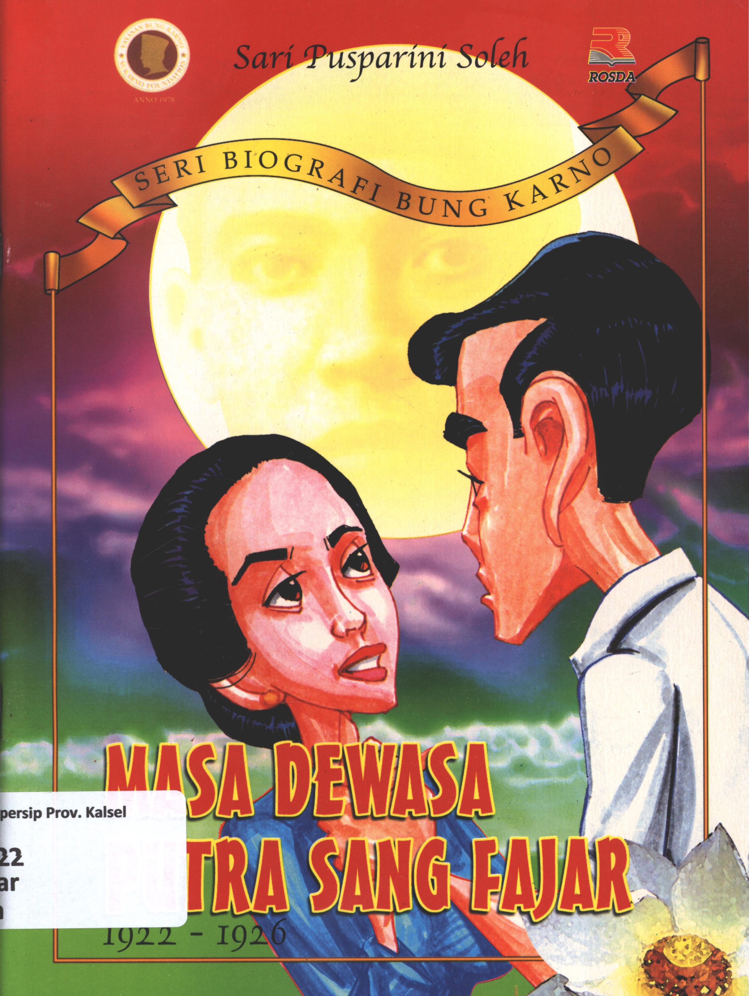 Cover Masa dewasa putra sang fajar :1922-1926 / Sari Pusparini Soleh