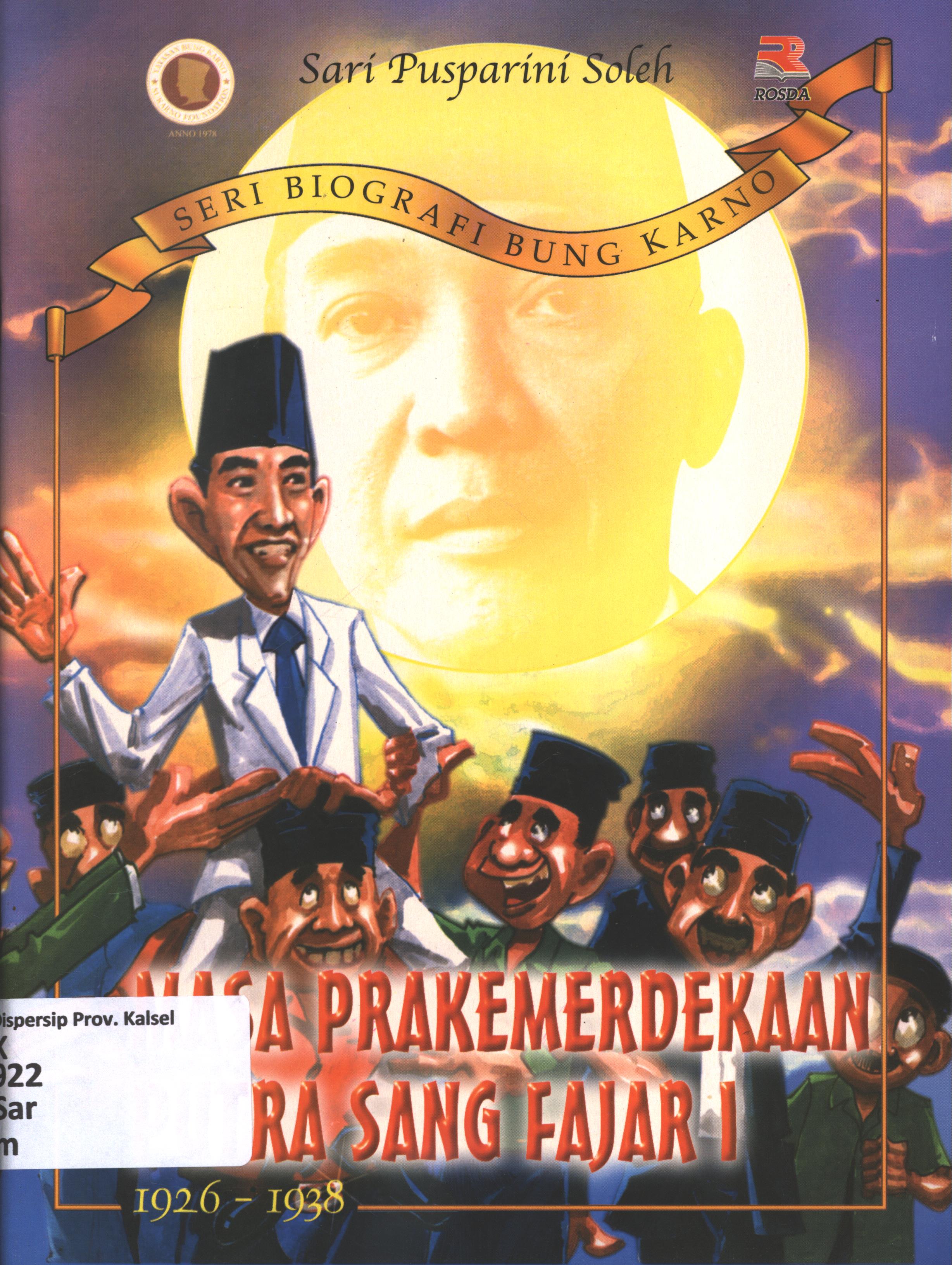 Cover Masa Prakemerdekaan putra sang fajar I : 1926-1938 / Sari Pusparini Soleh