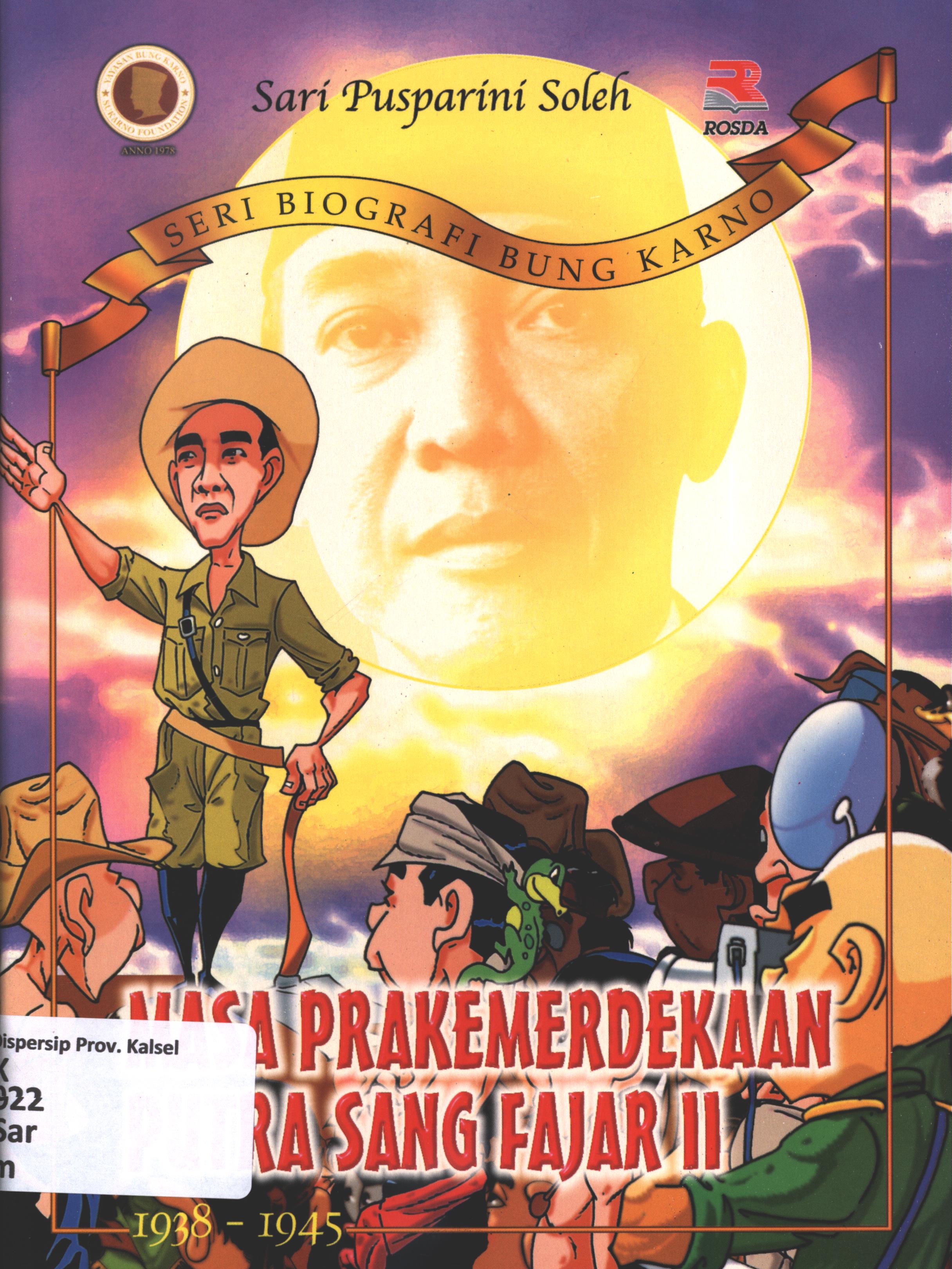 Cover Masa Prakemerdekaan putra sang fajar II : 1938-1945 / Sari Pusparini Soleh