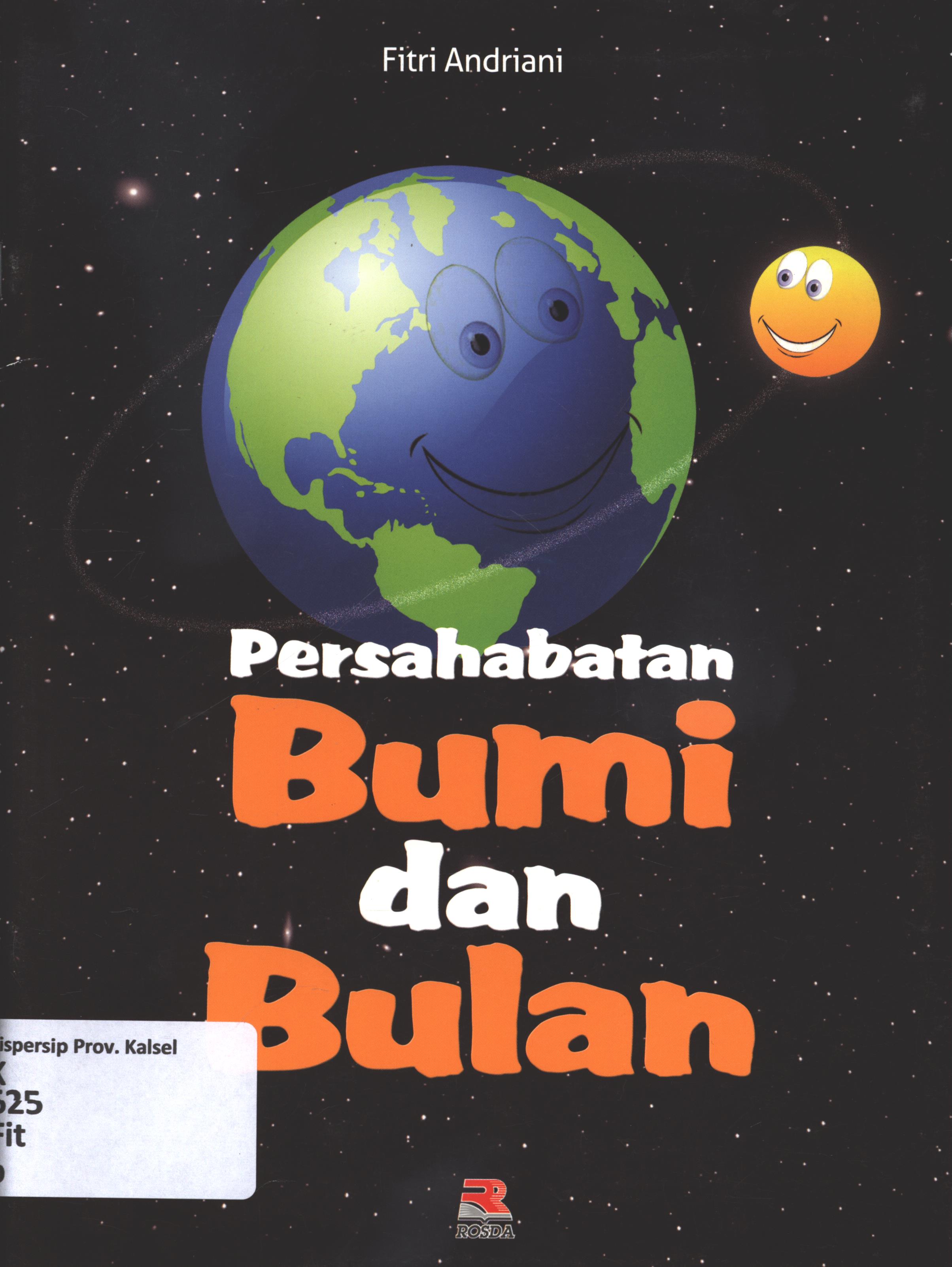 Cover Persahabatan bumi dan bulan / Fitri Andriani ; editor, Nita Nur Muliawati