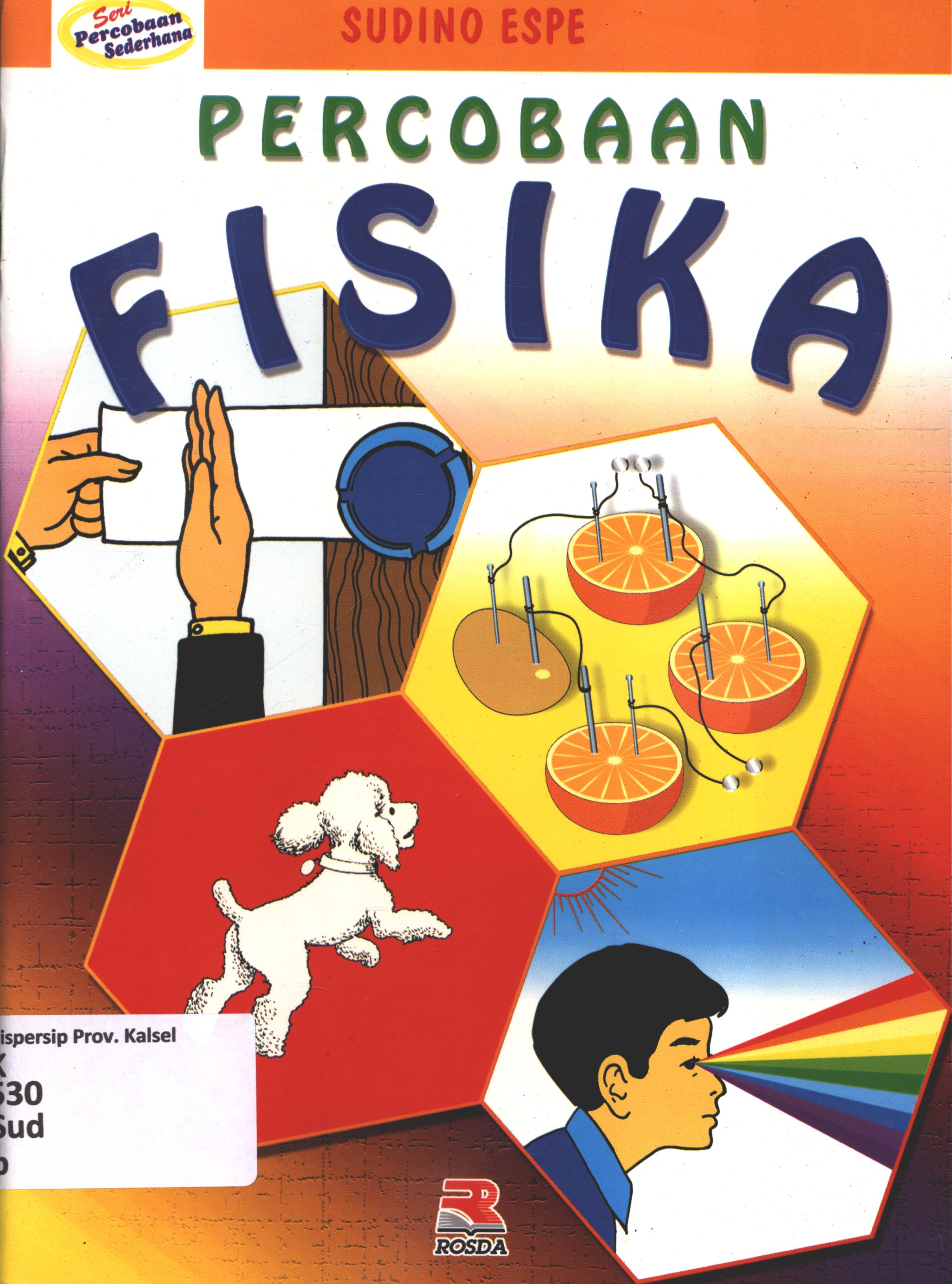 Cover Percobaan fisika / Sudino Espe ; editor, Lilis Suryani