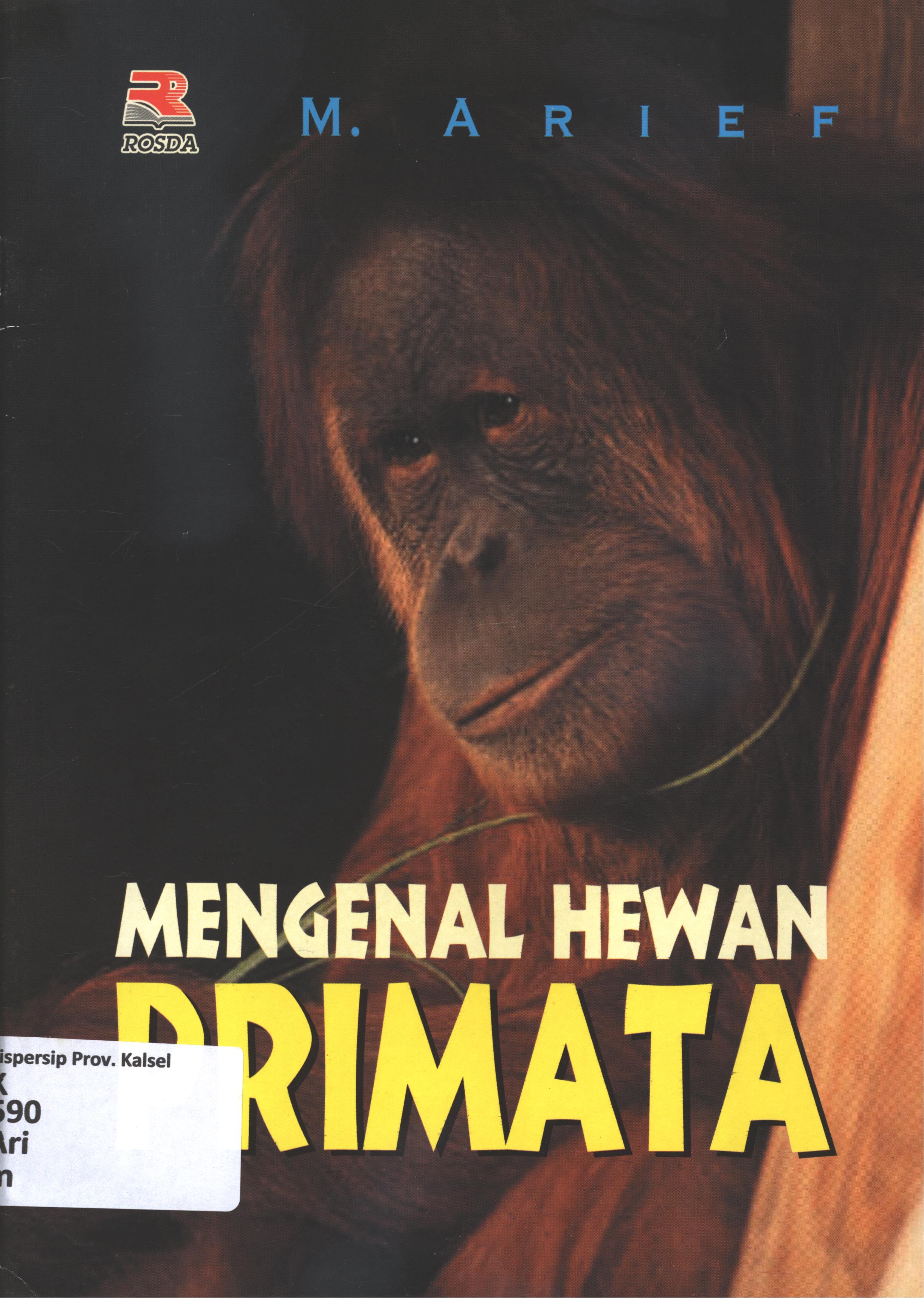 Cover Mengenal hewan primata / Moch. Arief