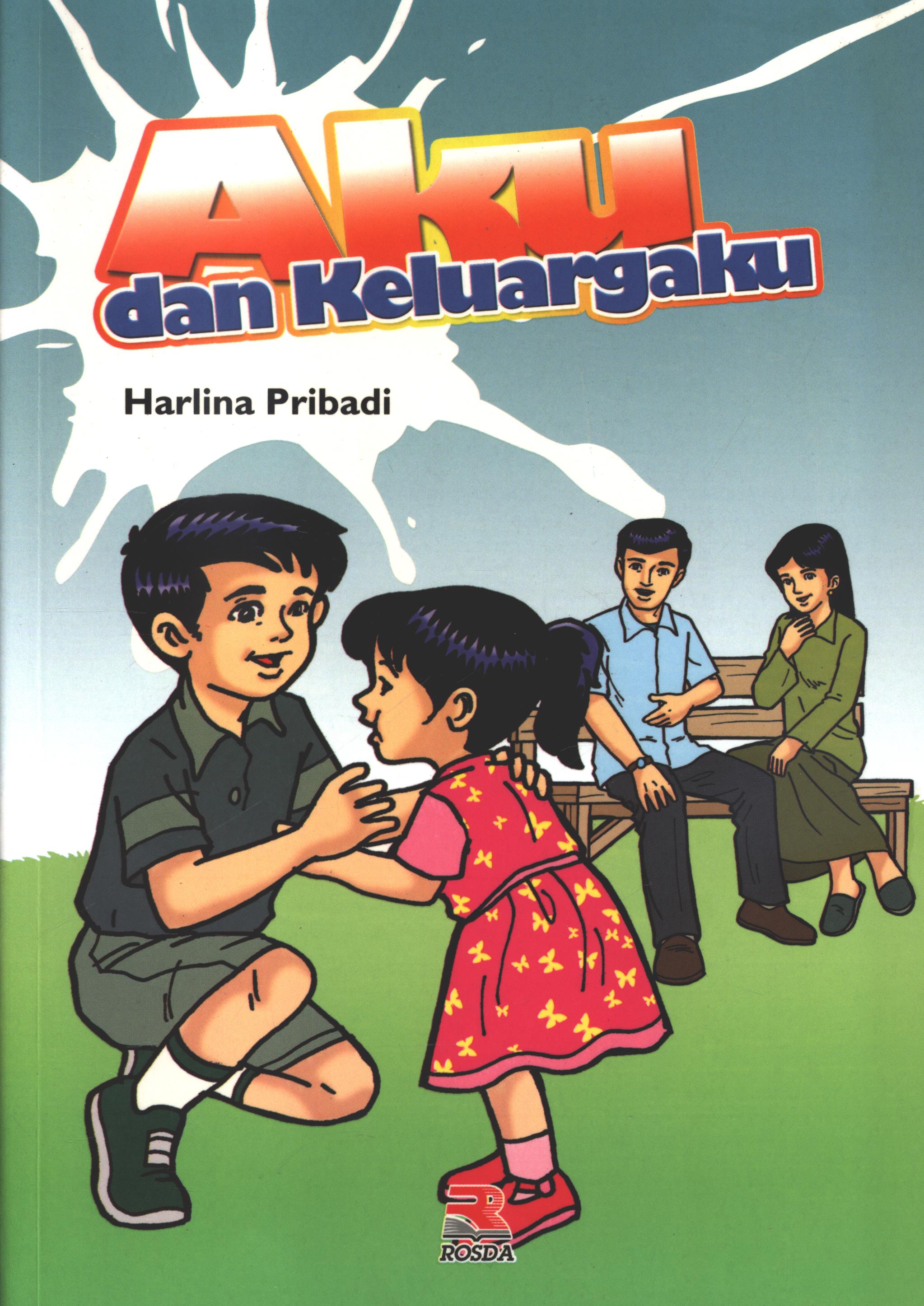 Cover Aku dan keluargaku / Harlina Pribadi ; editor, Anang Solihin Wardan