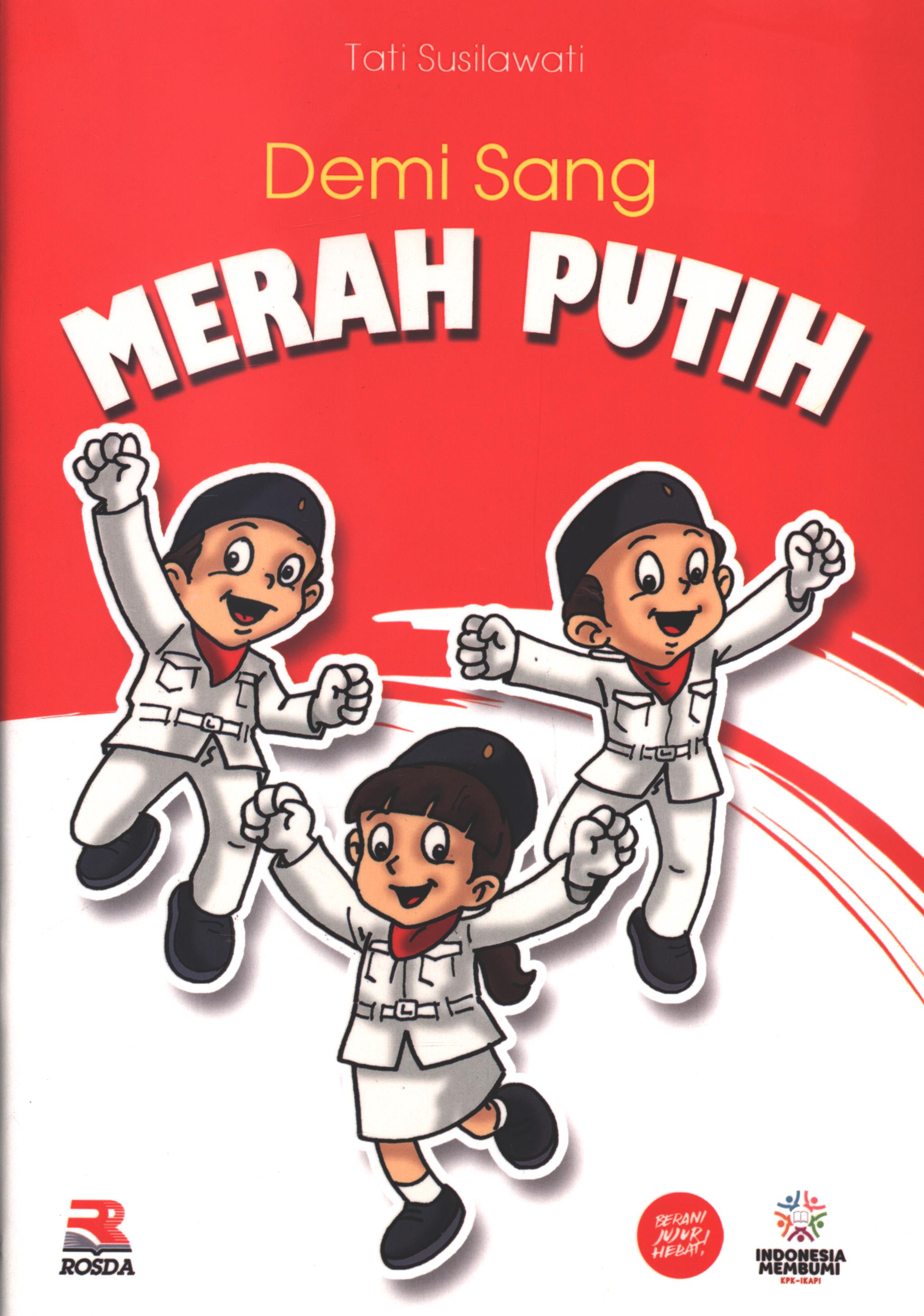 Cover Demi sang merah putih / Tati Susilawati ; editor, E. Kuswandi