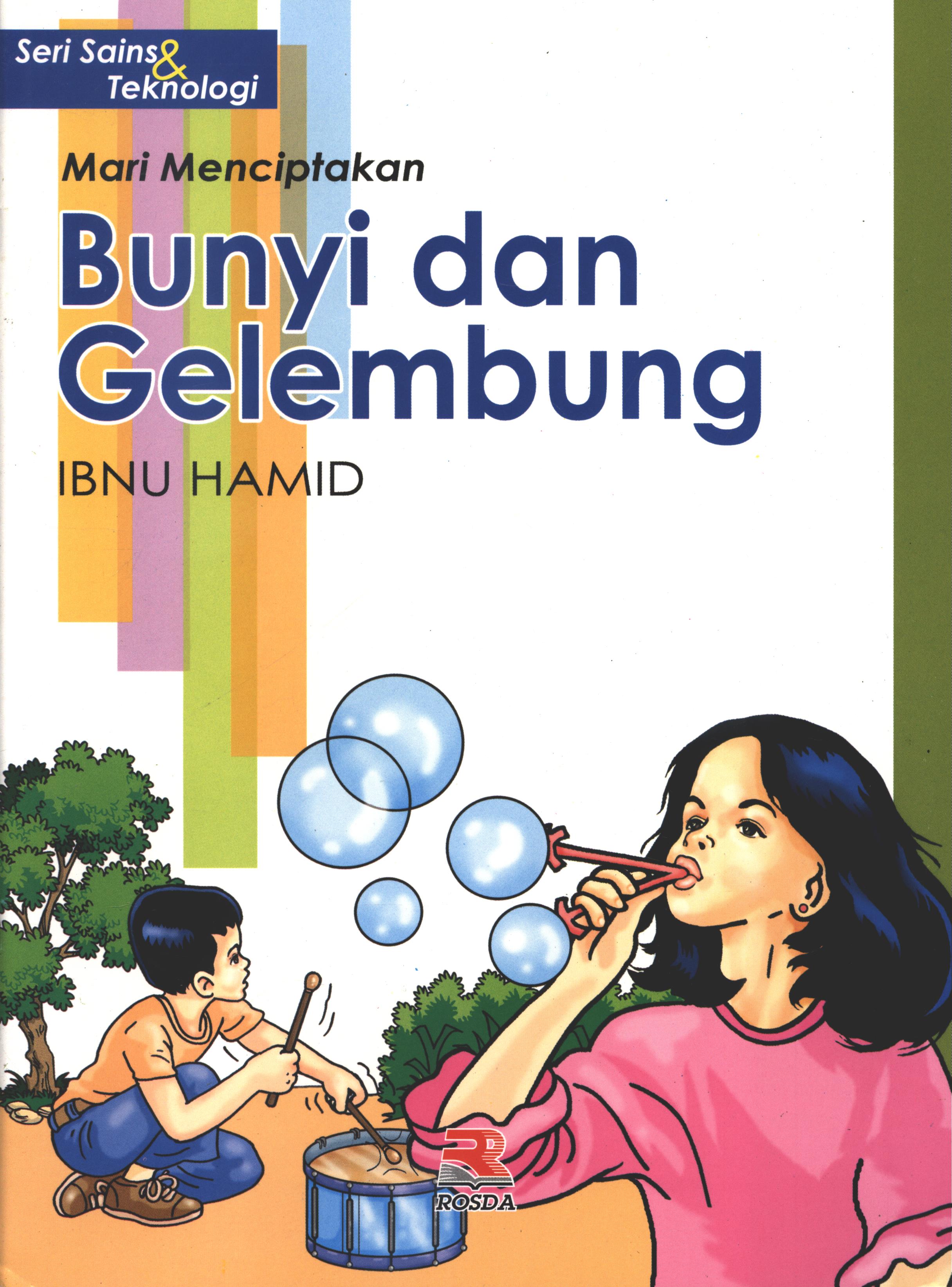 Cover Mari menciptakan bunyi dan gelembung / Ibnu Hamid ; editor, Yuni Handayani