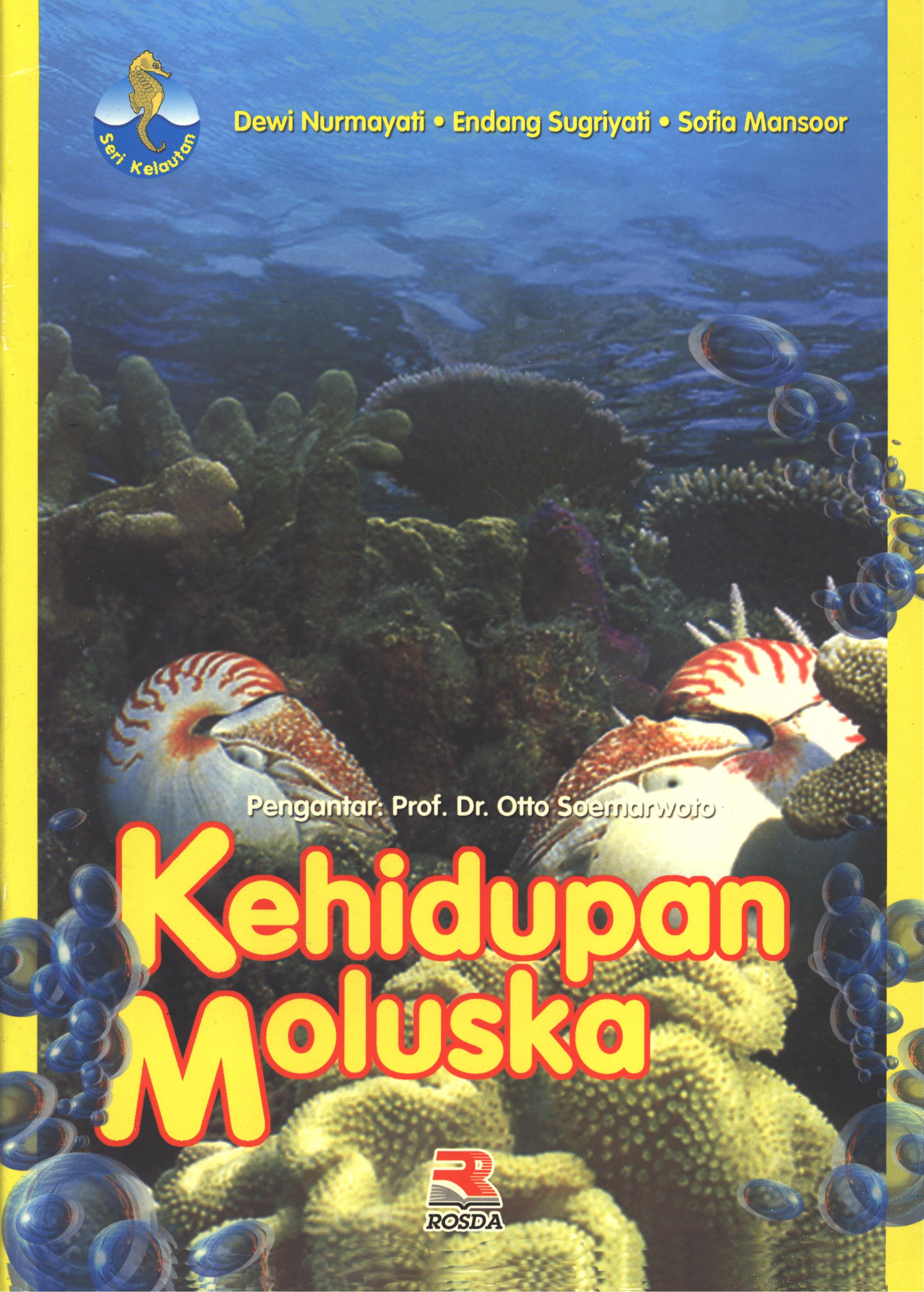Cover Kehidupan Moluska / Dewi Nurmayani, Endang Sugriyati, Sofia Mansoor ; editor, Iman Budiman