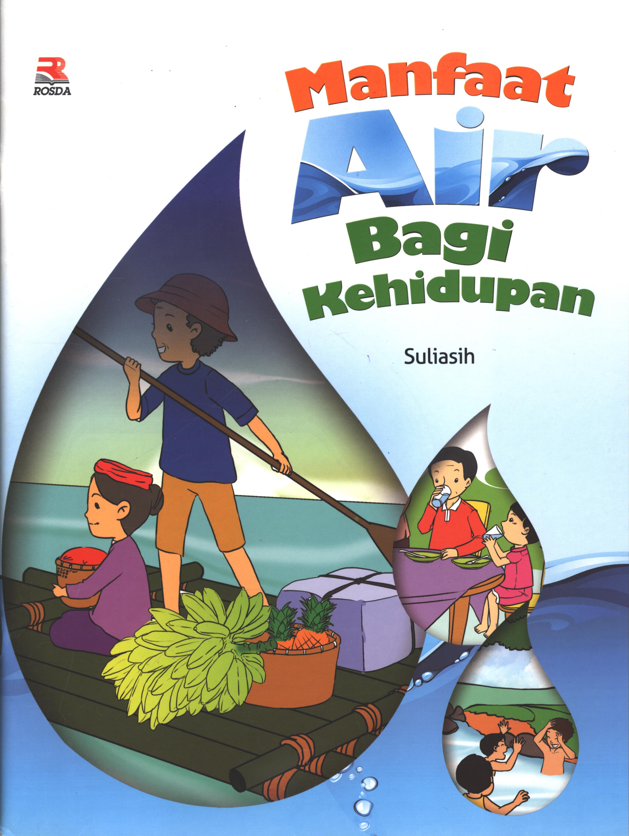 Cover Manfaat air bagi kehidupan / Suliasih ; editor, Nur Asri