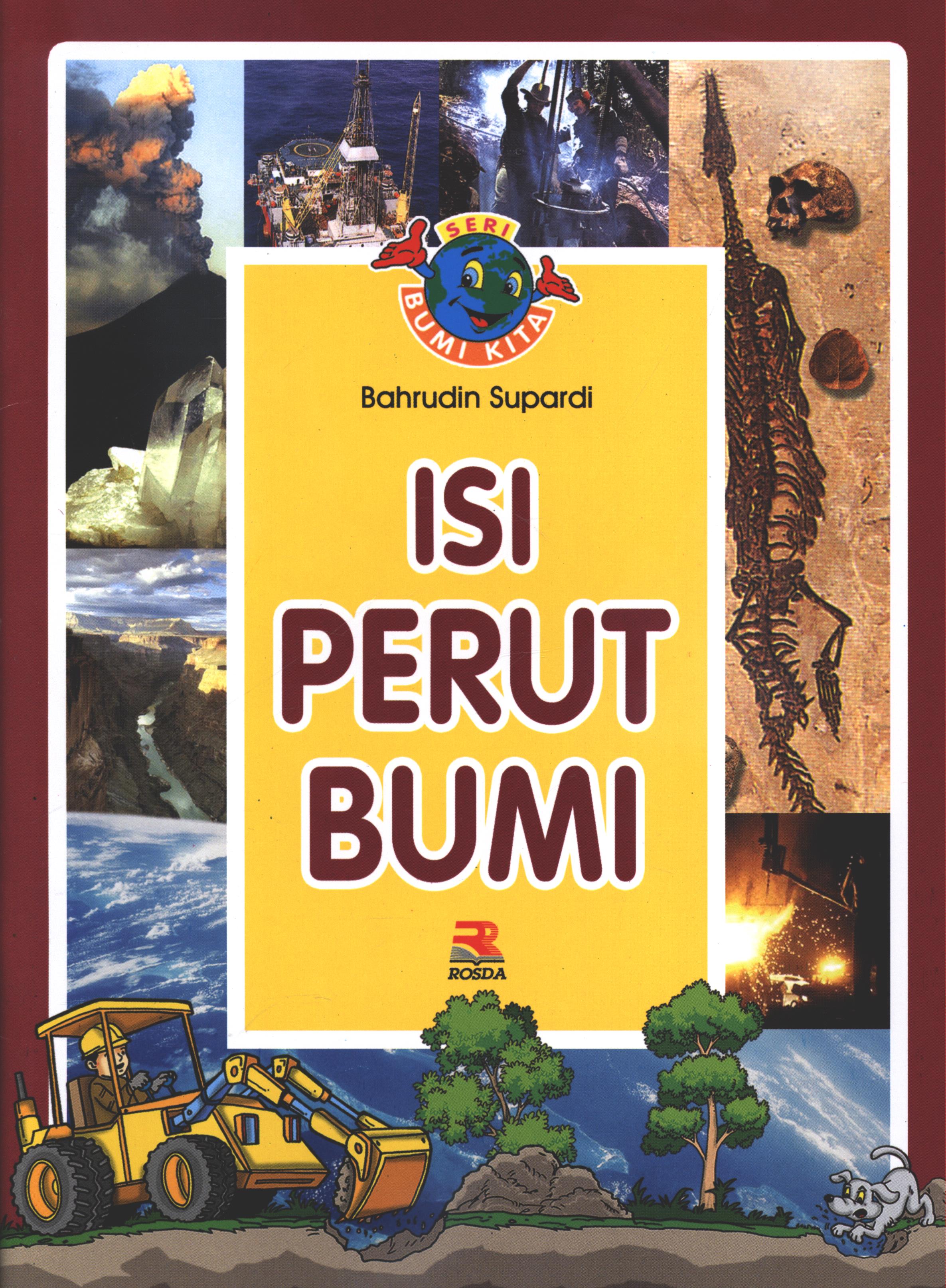 Cover Isi perut bumi / Bahrudin Supardi ; editor, Yuni Handayani