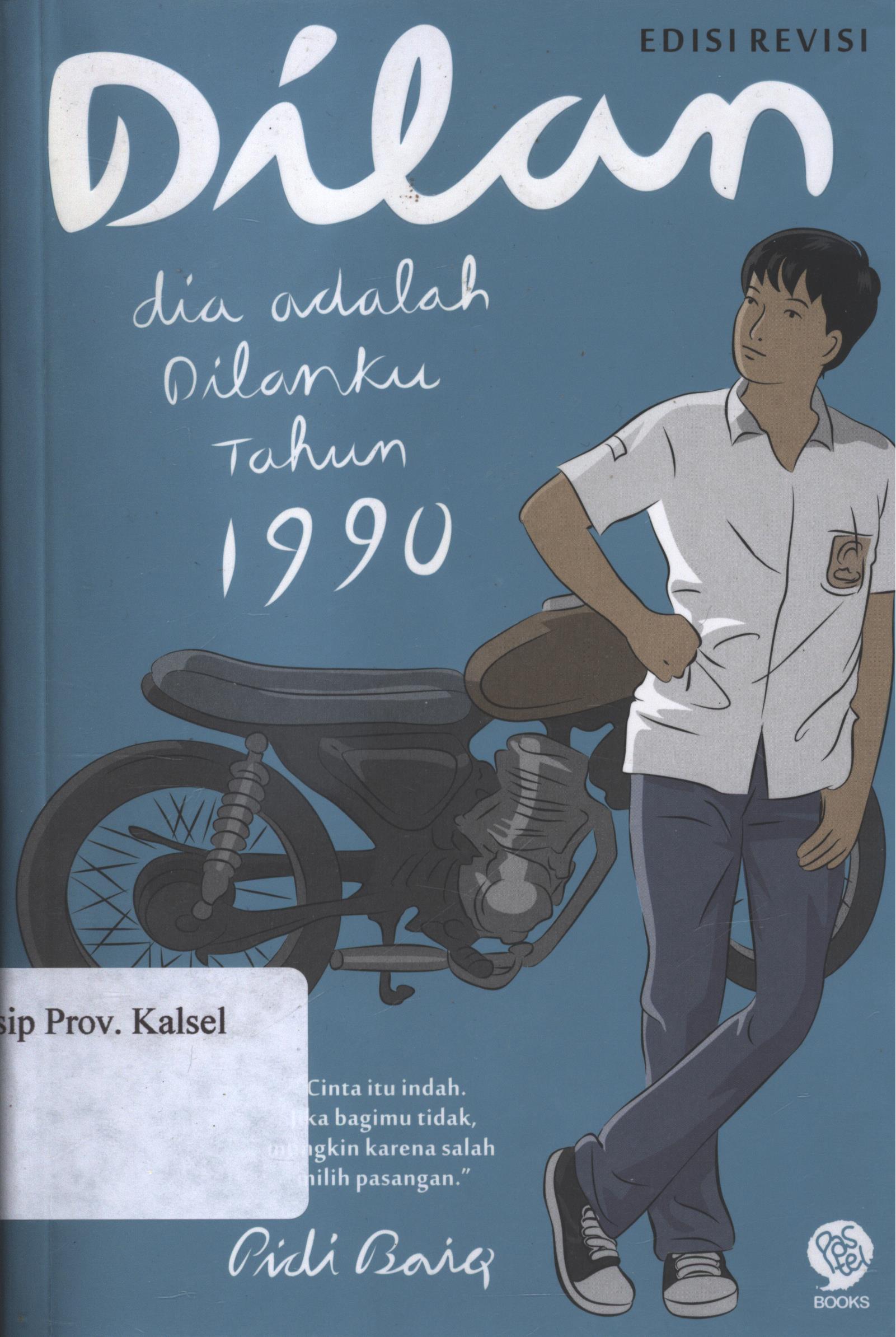 Cover Dilan :  Dia Adalah Dilanku Tahun 1990 / Pidi Baiq ; Penyunting, Andika Budiman