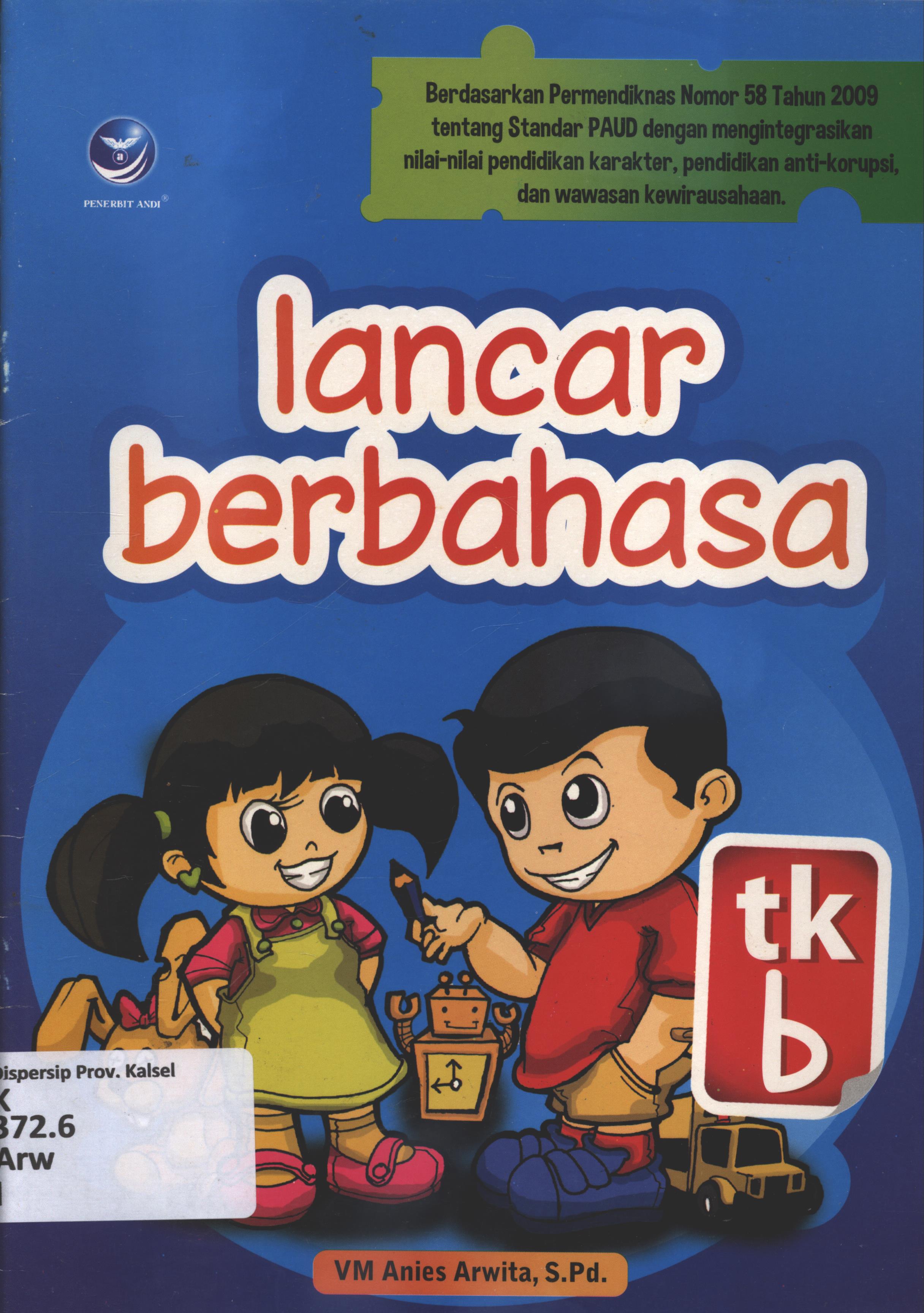 Cover Lancar berbahasa tk b / VM Anies Arwita ; editor, E. Rahayu Prasetyaningsih.