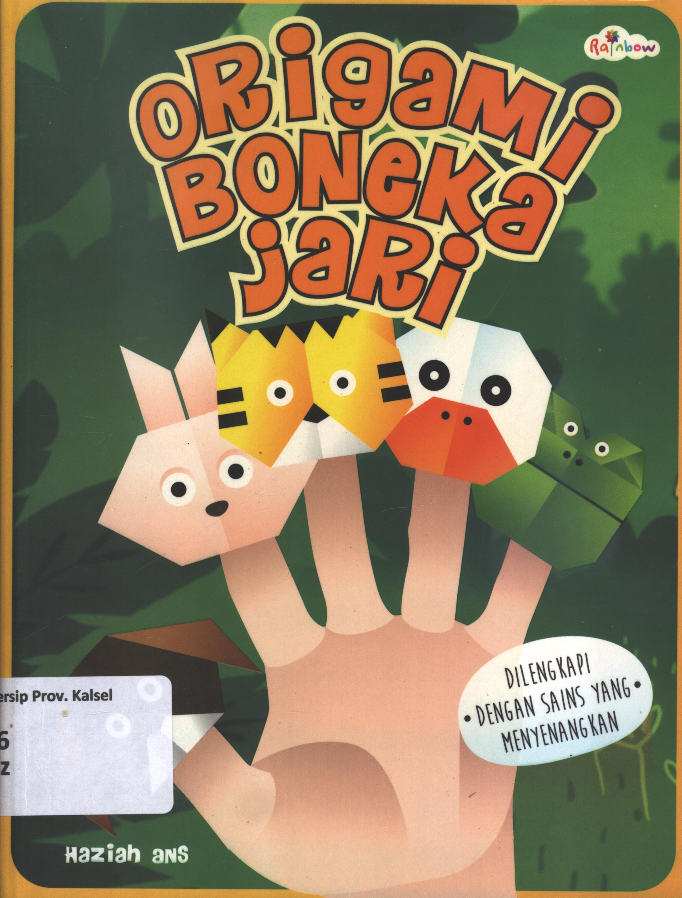 Cover Origami boneka Jari :  dilengkapi dengan sains yang menyenagkan / Haziah Ans ; editor, Risa Ambarizky