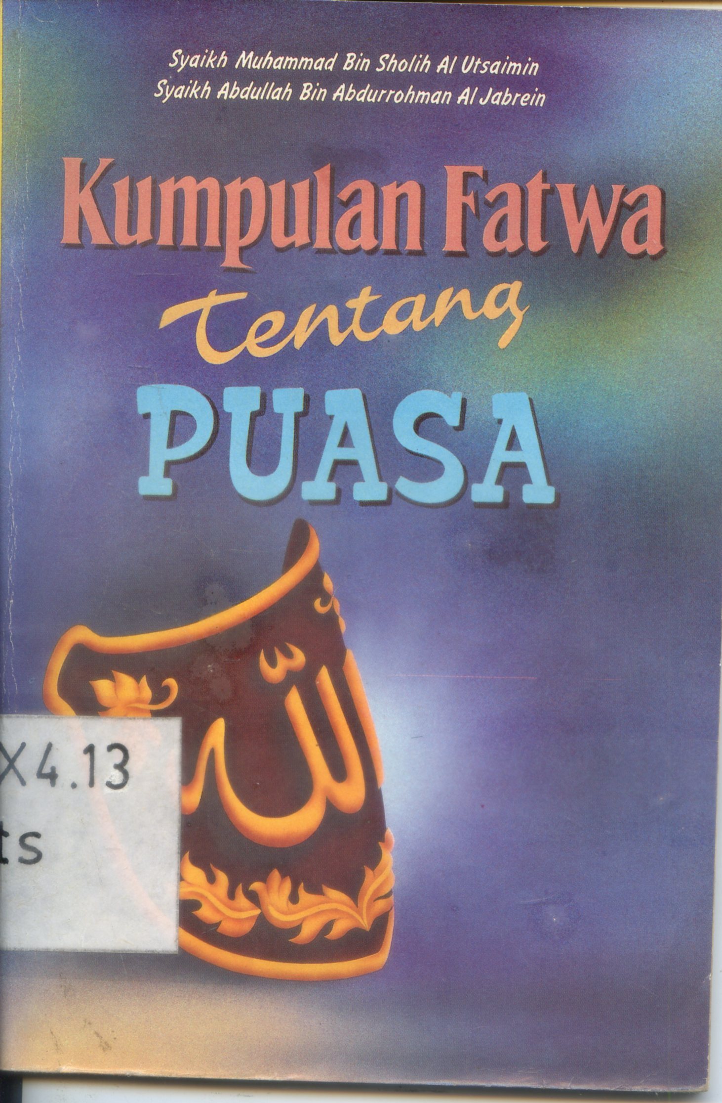 Cover Kumpulan fatwa tentang puasa/ Syaikh Muhammad bin Sholih Al-Utsmain, Syaikh Abdullah bin Abd. Rohman Al-Jabrein ; penterjemah, Abu Miqdad