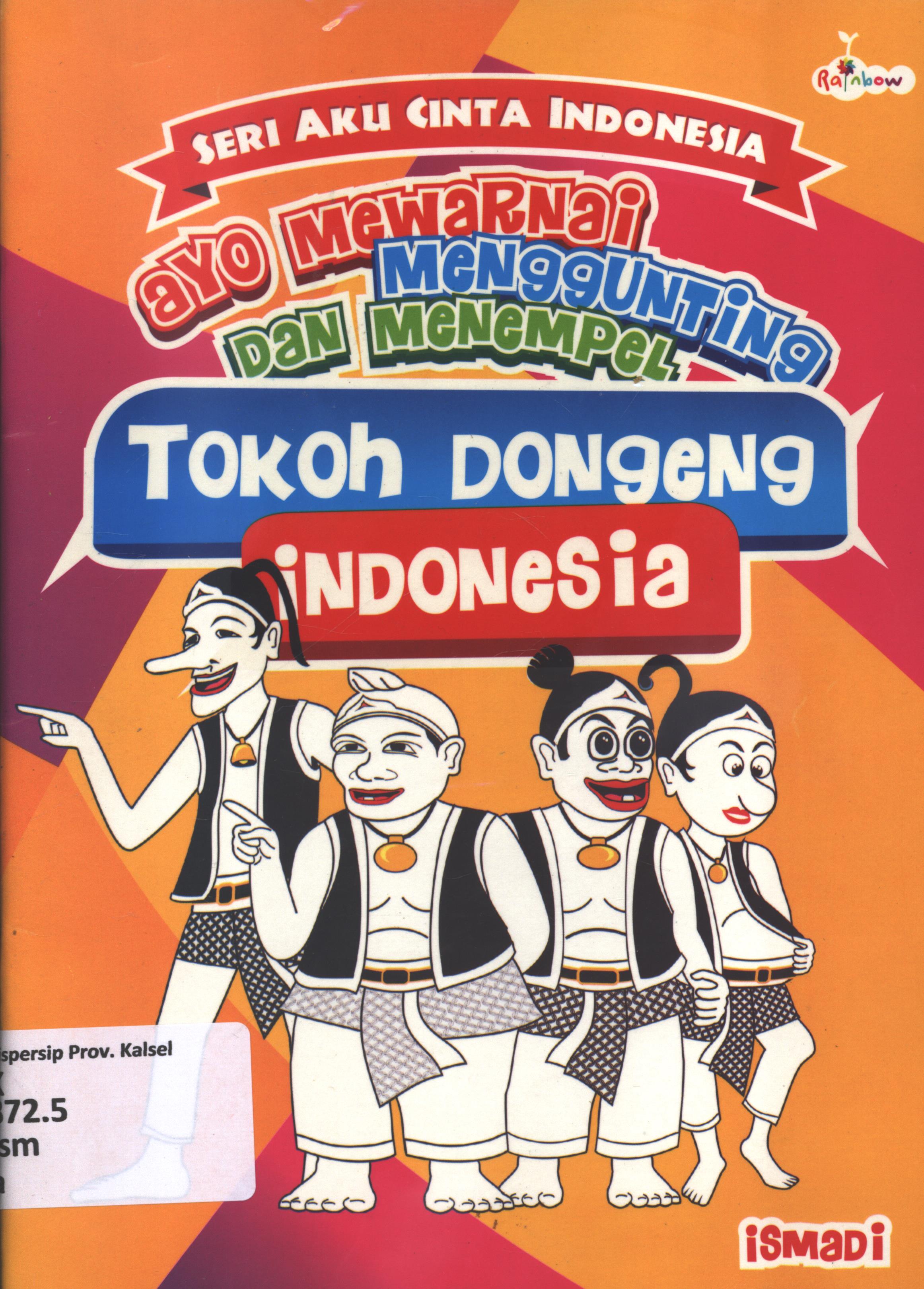 Cover Ayo mewarnai, menggunting, dan menempel :  tokoh dongeng Indonesia / Ismadi ; editor, Yashinta Vita Wahyuningsih