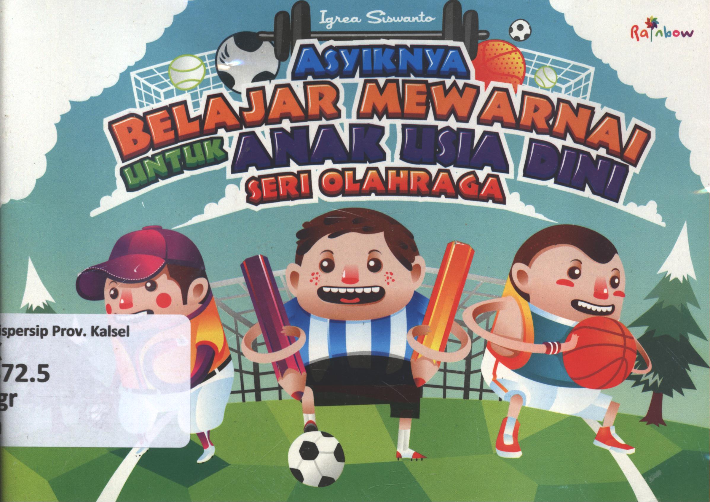 Cover Asyiknya belajar mewarnai untuk anak usia dini (seri olah raga) / Iqrea Siswanto ; editor, Sisilia Triana Dewi