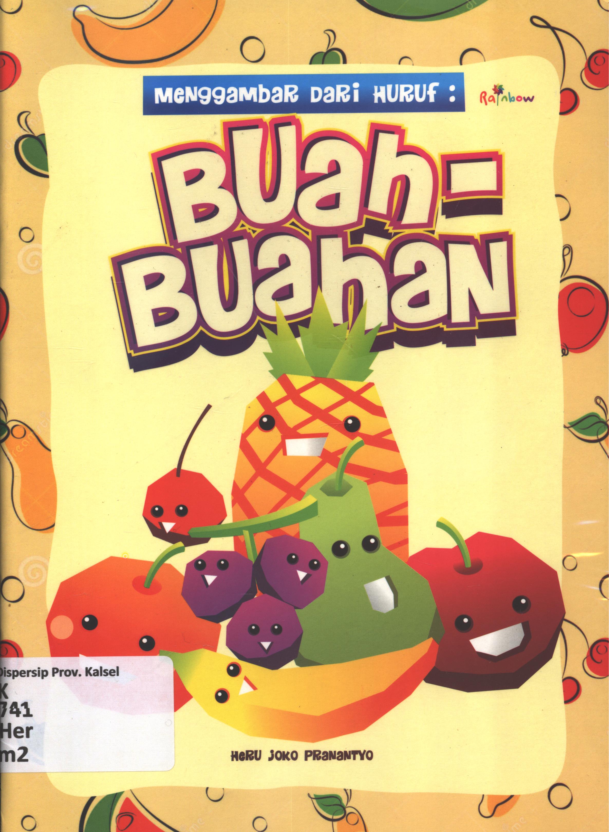 Cover Menggambar dari huruf :  buah-buahan / Heru Joko Pranantyo ; editor, Yashinta Vita Wahyuningsih