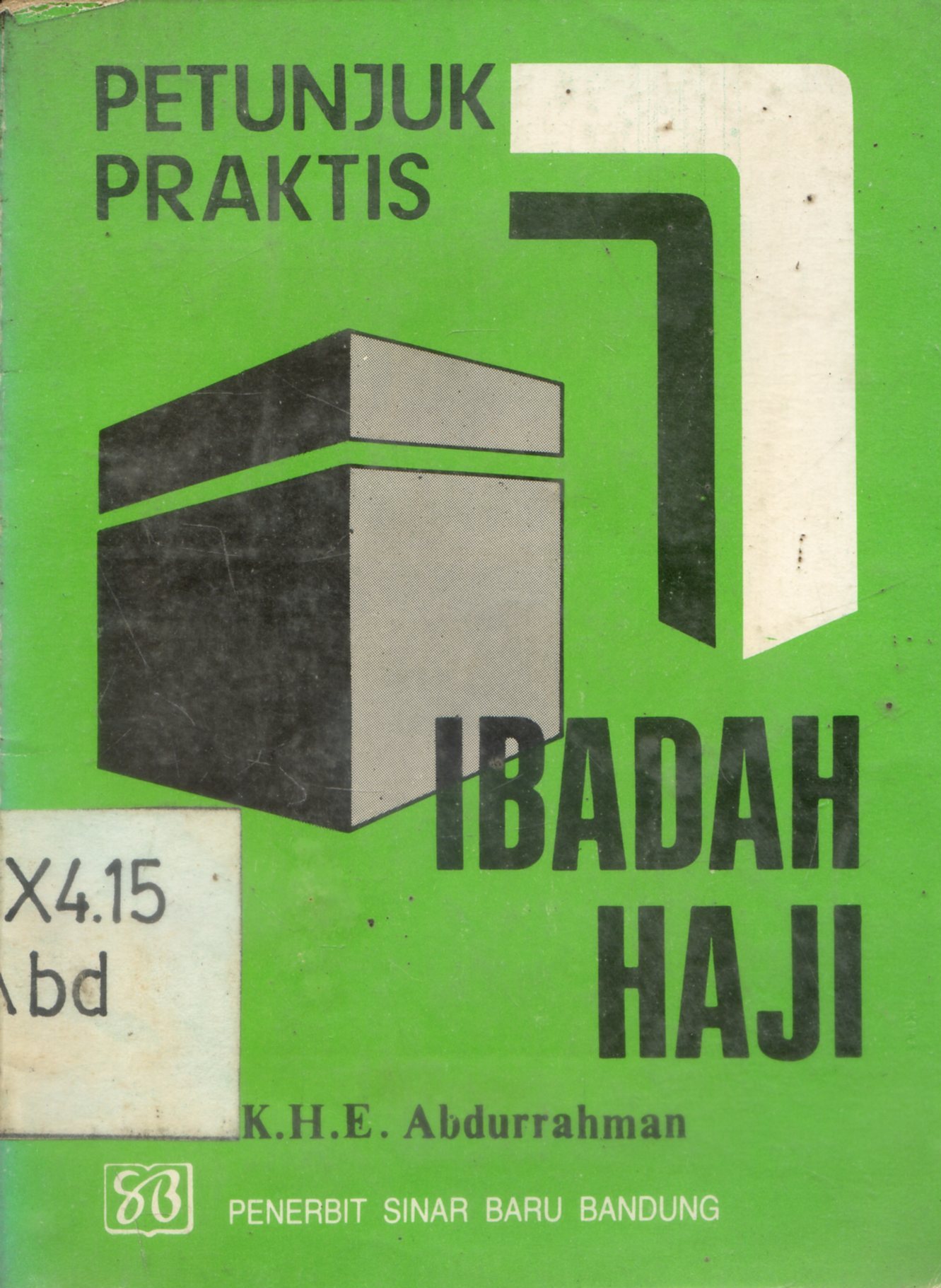 Cover Petunjuk praktis ibadah haji / K.H.E. Abdurrahman ; penyunting, Li Sufyana