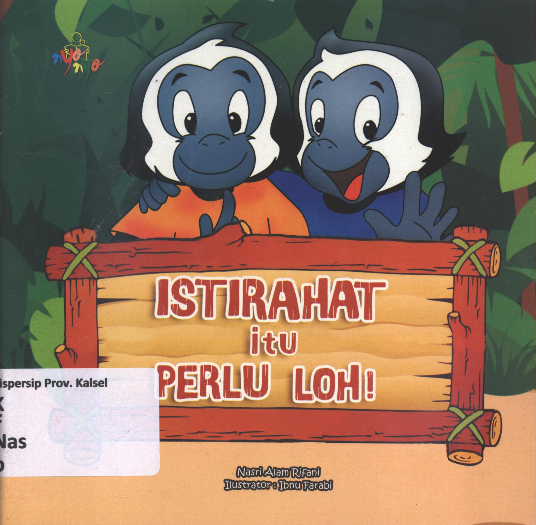 Cover Istirahat itu perlu, loh! / NAsri Alam Rifani ; editor, Risa Ambarizky.