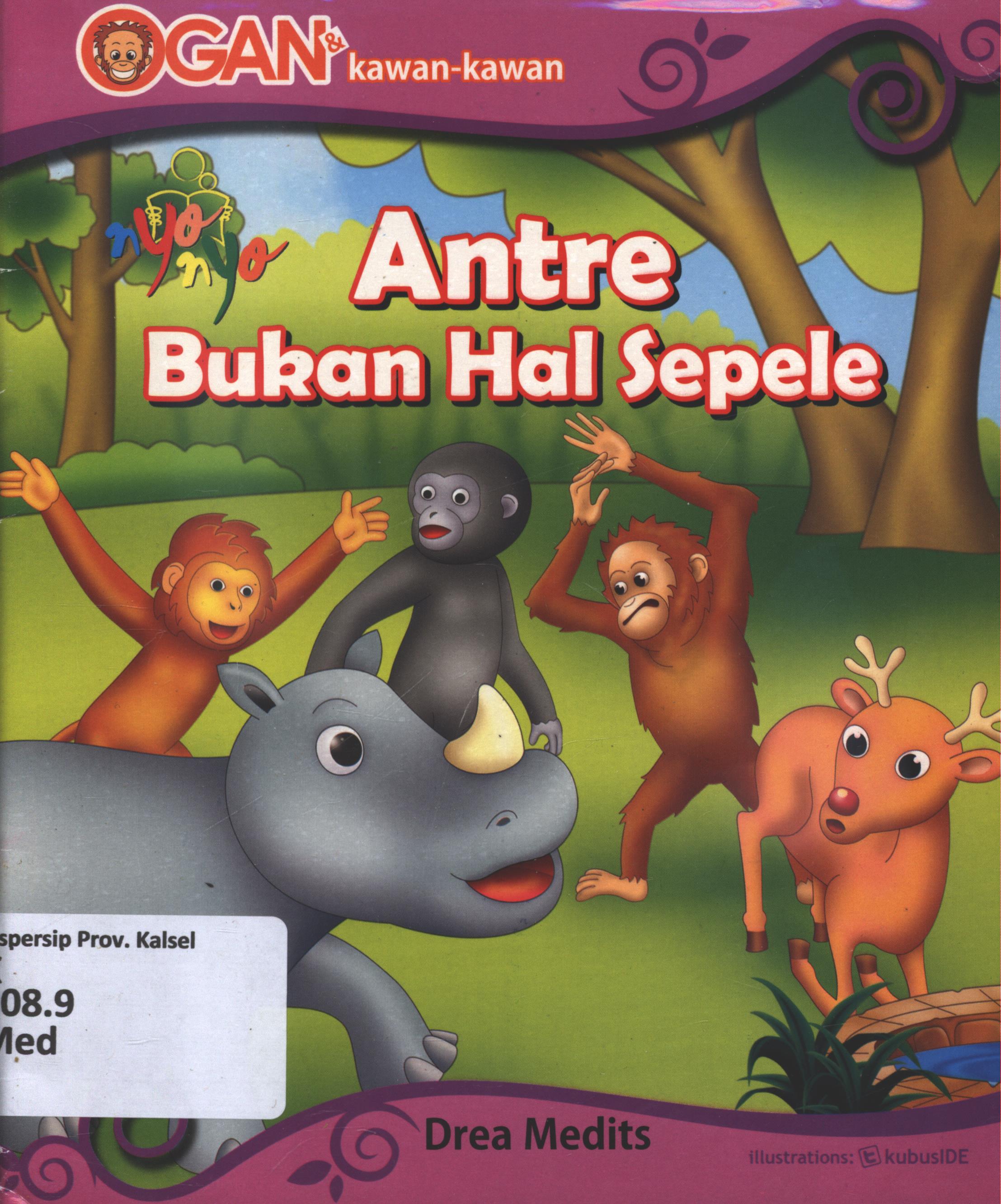 Cover Ogan dan kawan-kawan :  antre bukan hal sepele / Drea Medits