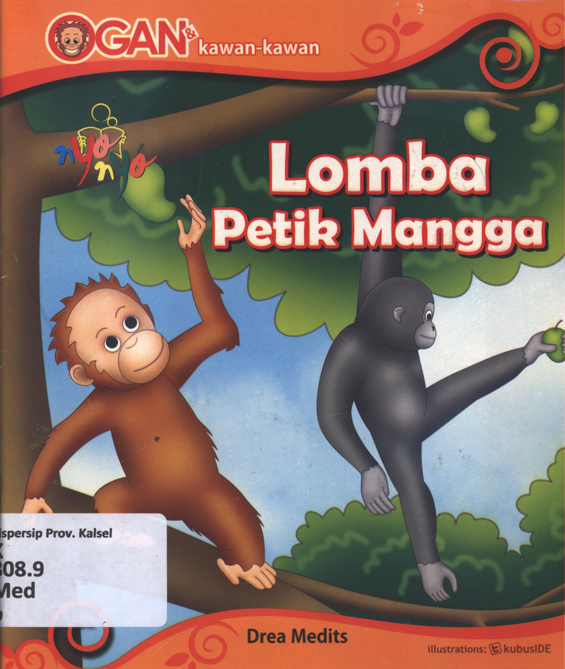 Cover Ogan dan kawan-kawan :  lomba petik mangga / Drea Medits
