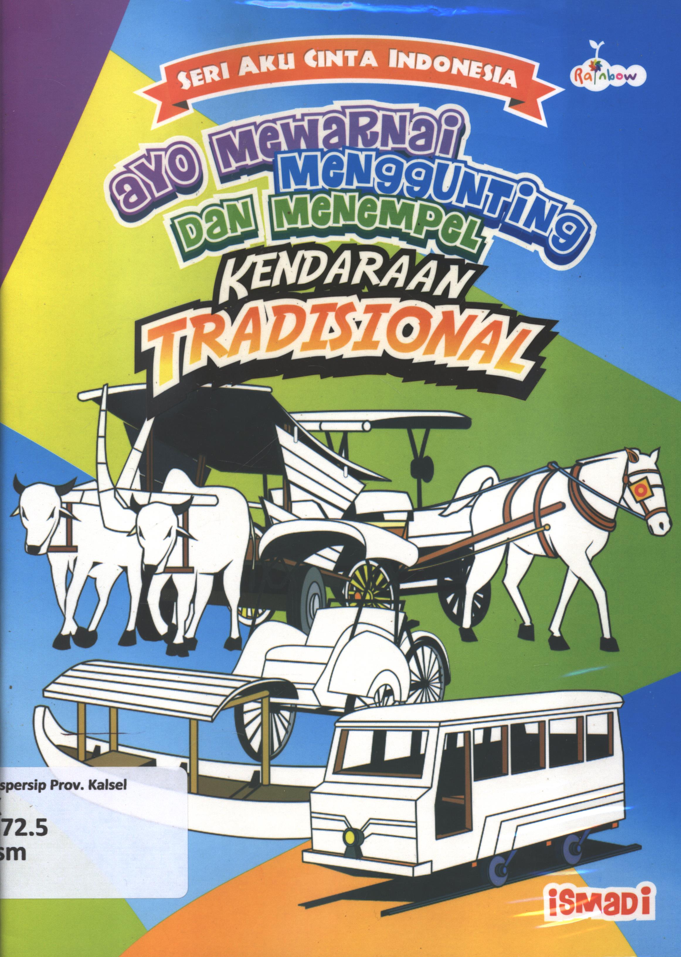 Cover Ayo mewarnai, menggunting, dan menempel :  Kendaraan tradisional / Ismadi ; editor, Yashinta Vita Wahyuningsih
