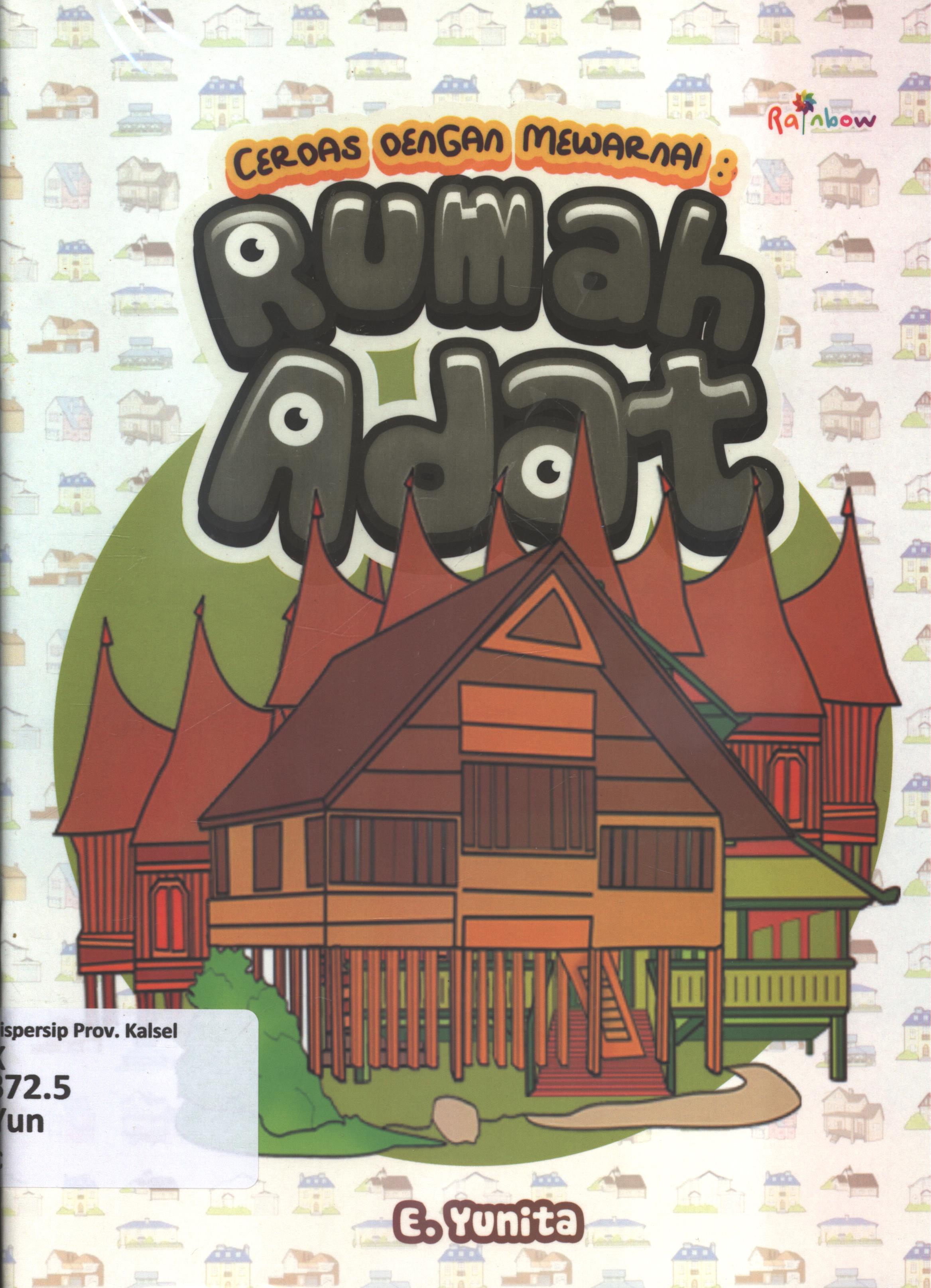 Cover Cerdas dengan mewarnai :  rumah adat / E. Yunita ; editor, Sisilia Triana Dewi