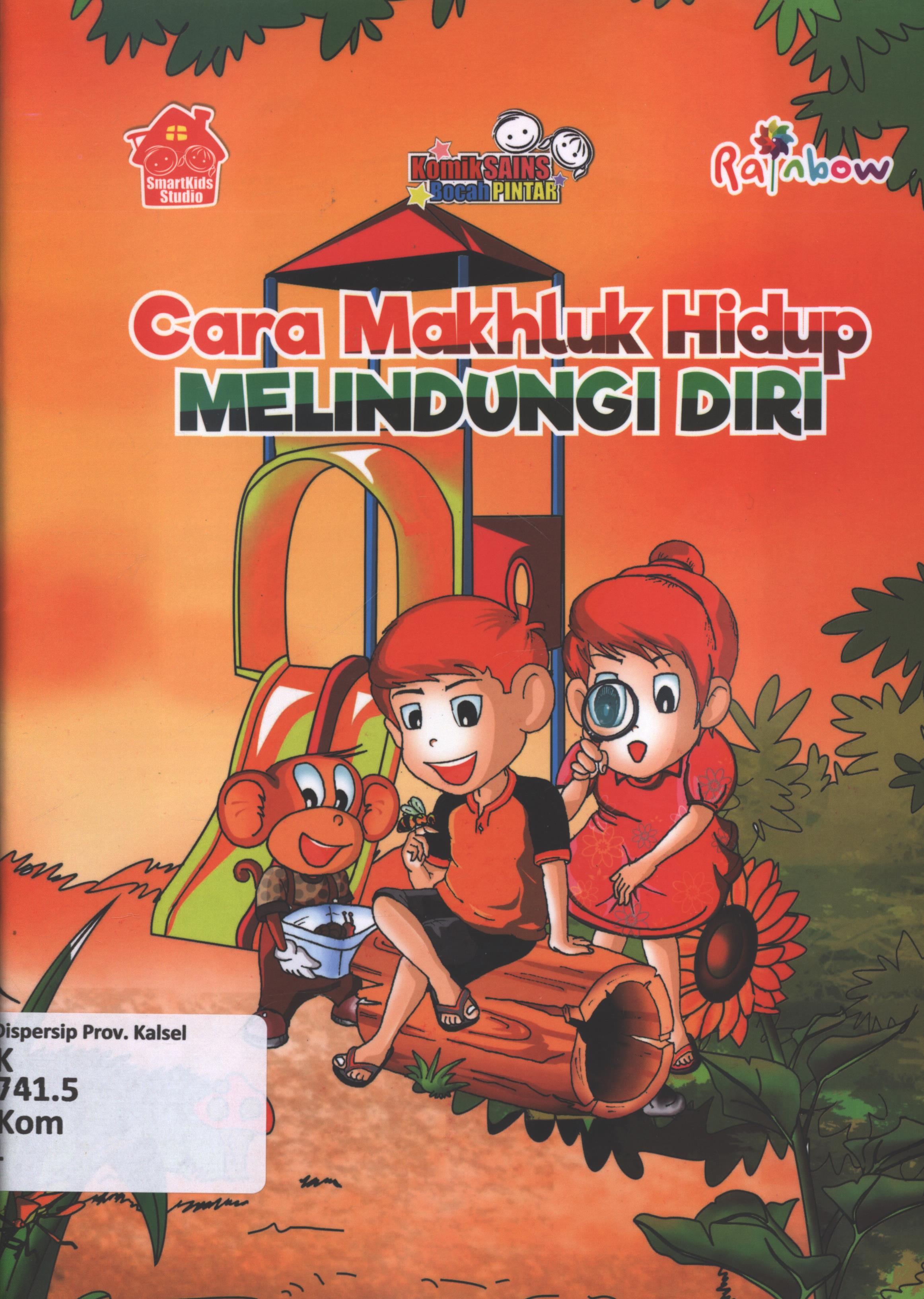 Cover Komik sains bocah pintar :  Cara makhluk hidup melindungi diri / Smart Kids Studio ; editor, Ariata