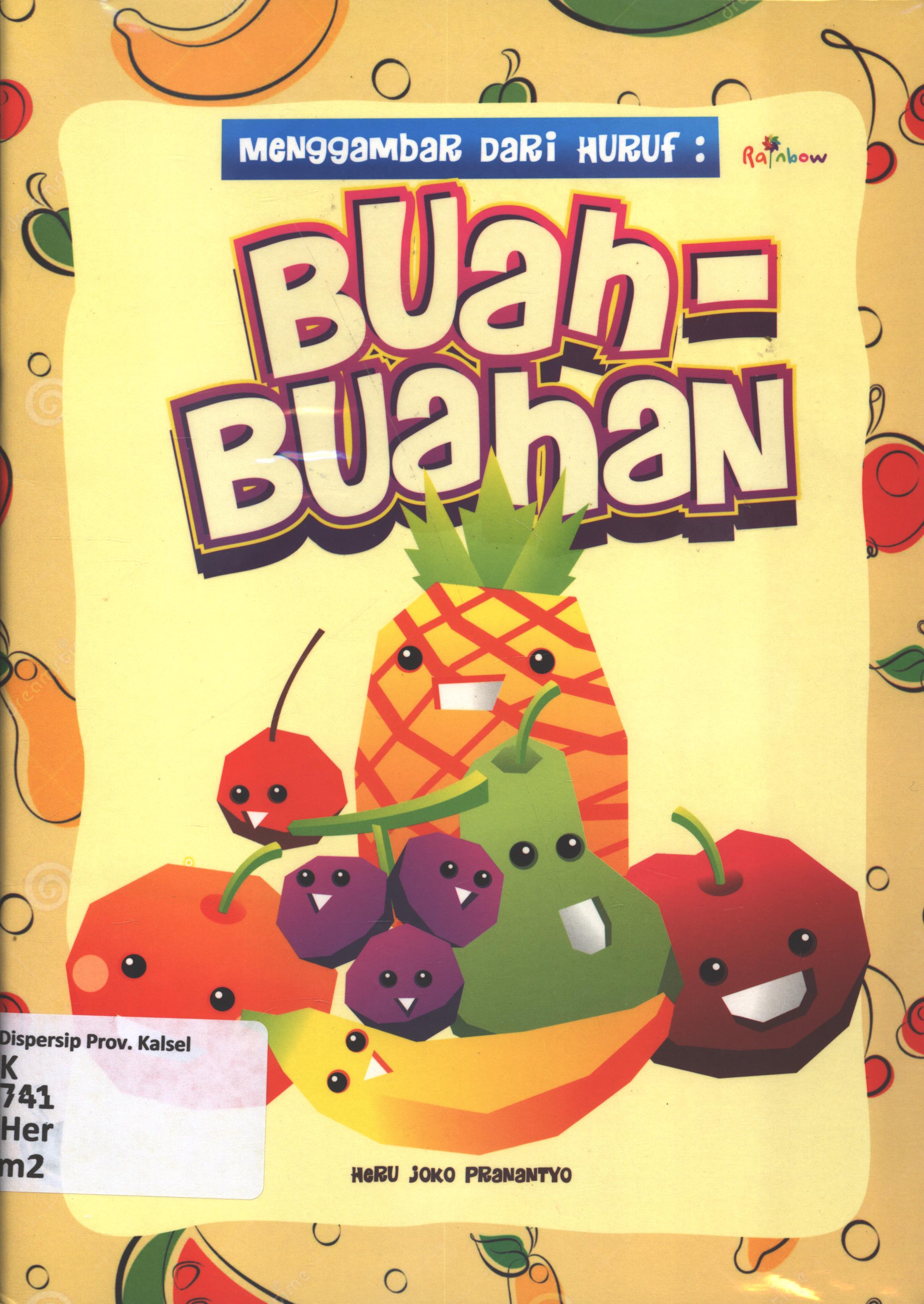 Cover Menggambar dari huruf :  buah-buahan / Heru Joko Pranantyo ; editor, Yashinta Vita Wahyuningsih