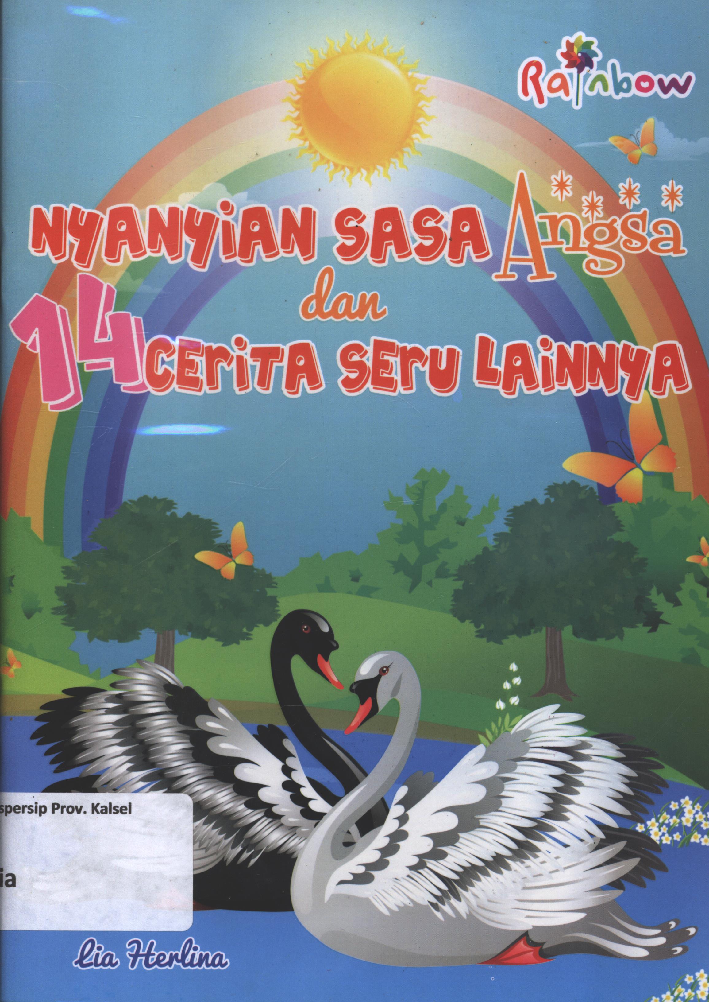 Cover Nyanyian sasa angsa dan 14 cerita seru lainnya / Lia Herliana ; editor, Yasintha Vita Wahyuningsih