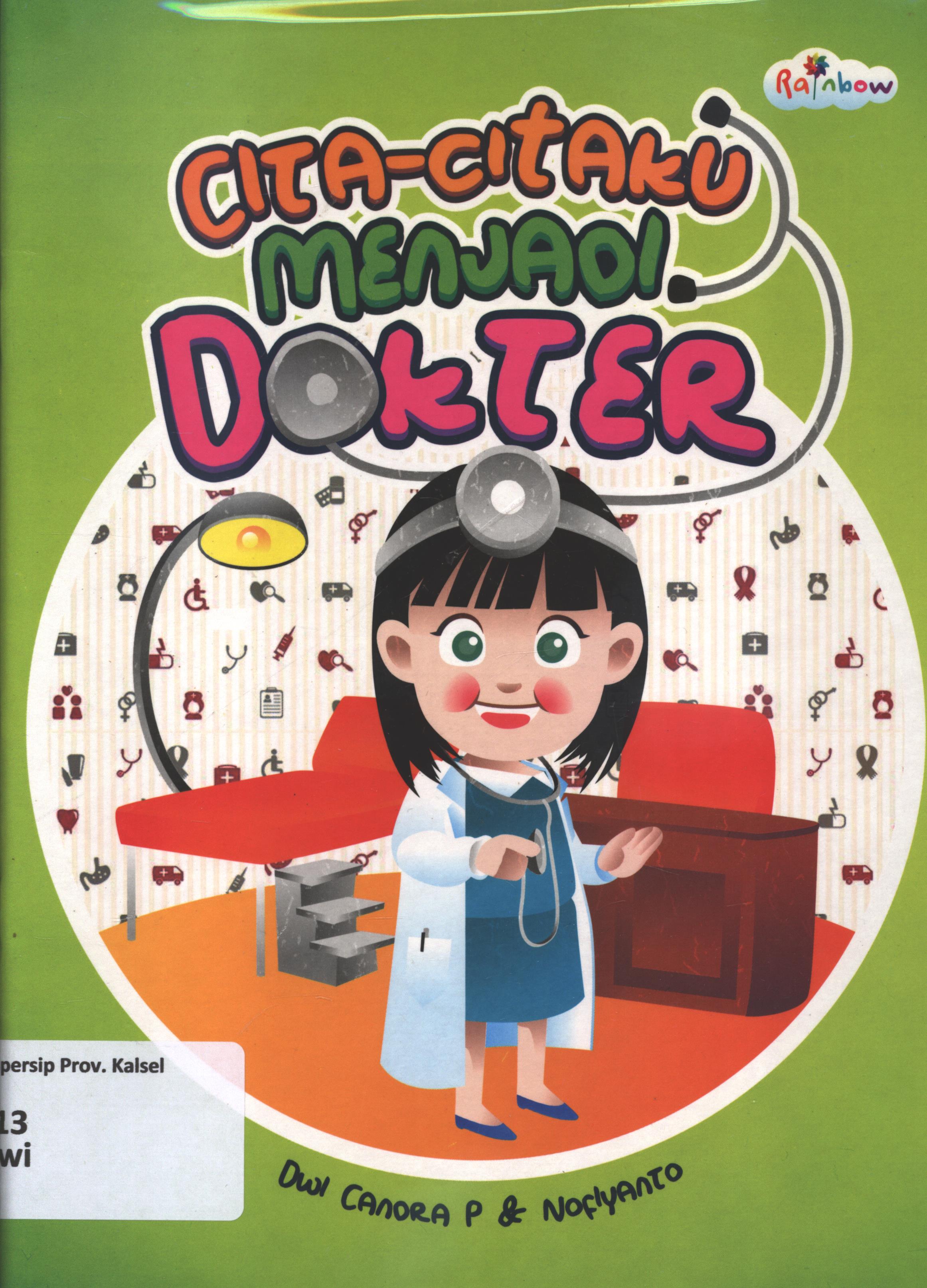 Cover Cita-citaku : menjadi dokter / Dwi Candra P dan Nofiyanto ; editor, Risa Ambarizky