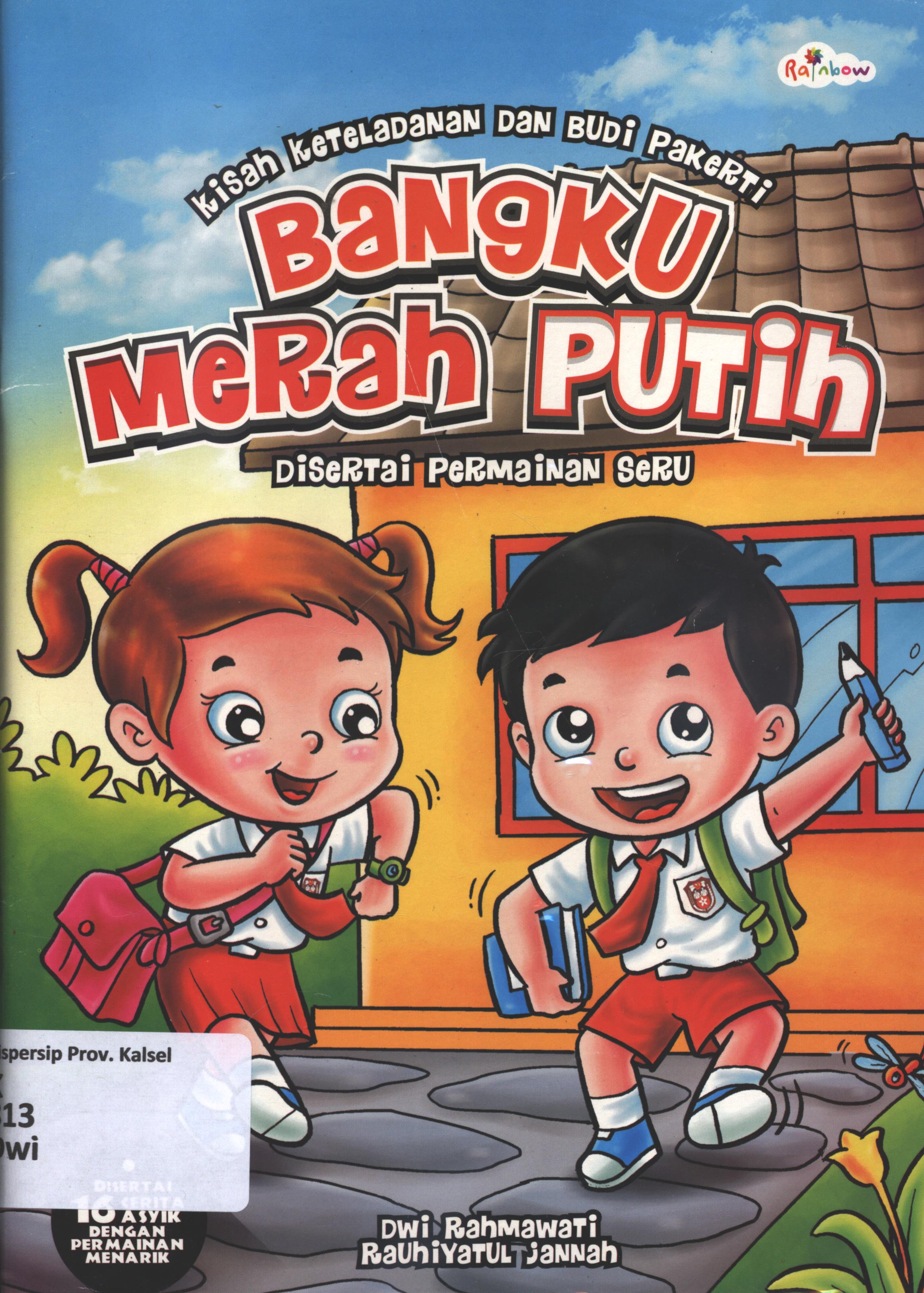 Cover kisah keteladanan dan budi pekerti disertai permainan seru :  bangku merah putih / Dwi Rahmawati dan Ruhiyatul Jannah ; editor, Risa Ambarizky