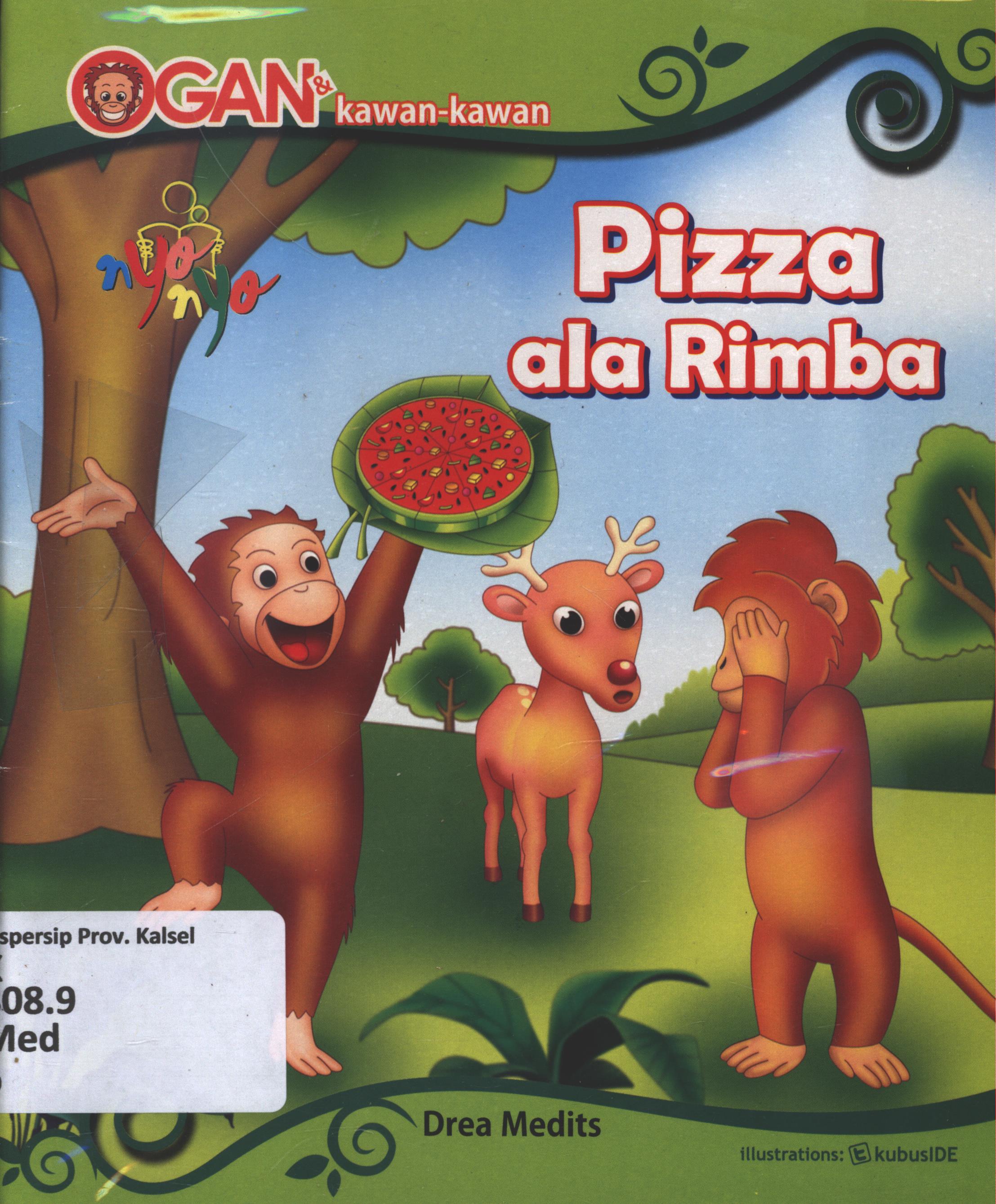 Cover Ogan dan kawan-kawan :  pizza ala rimba / Drea Medits
