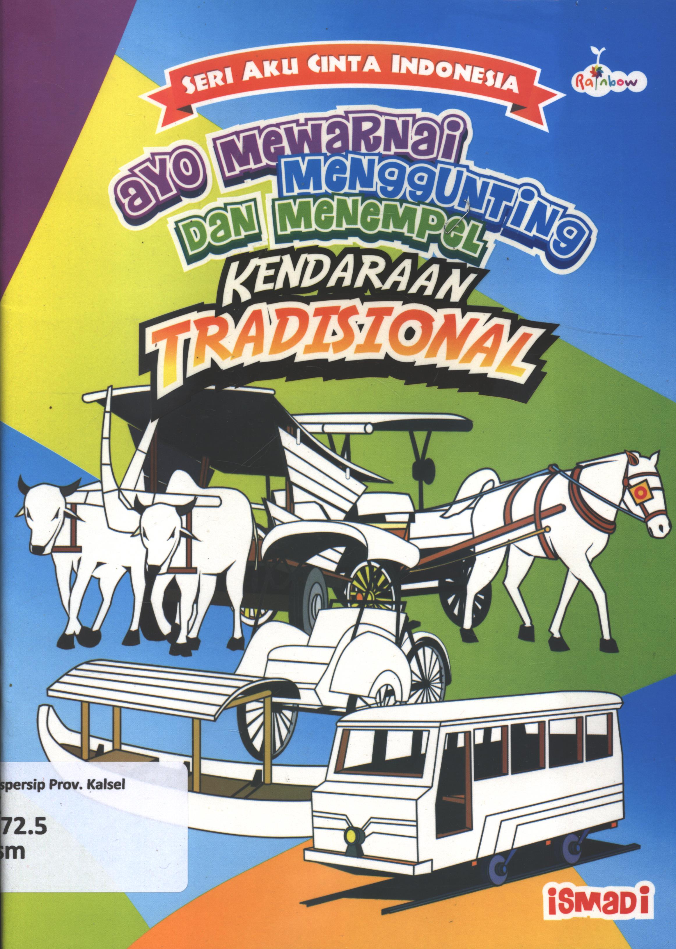 Cover Ayo mewarnai, menggunting, dan menempel :  Kendaraan tradisional / Ismadi ; editor, Yashinta Vita Wahyuningsih