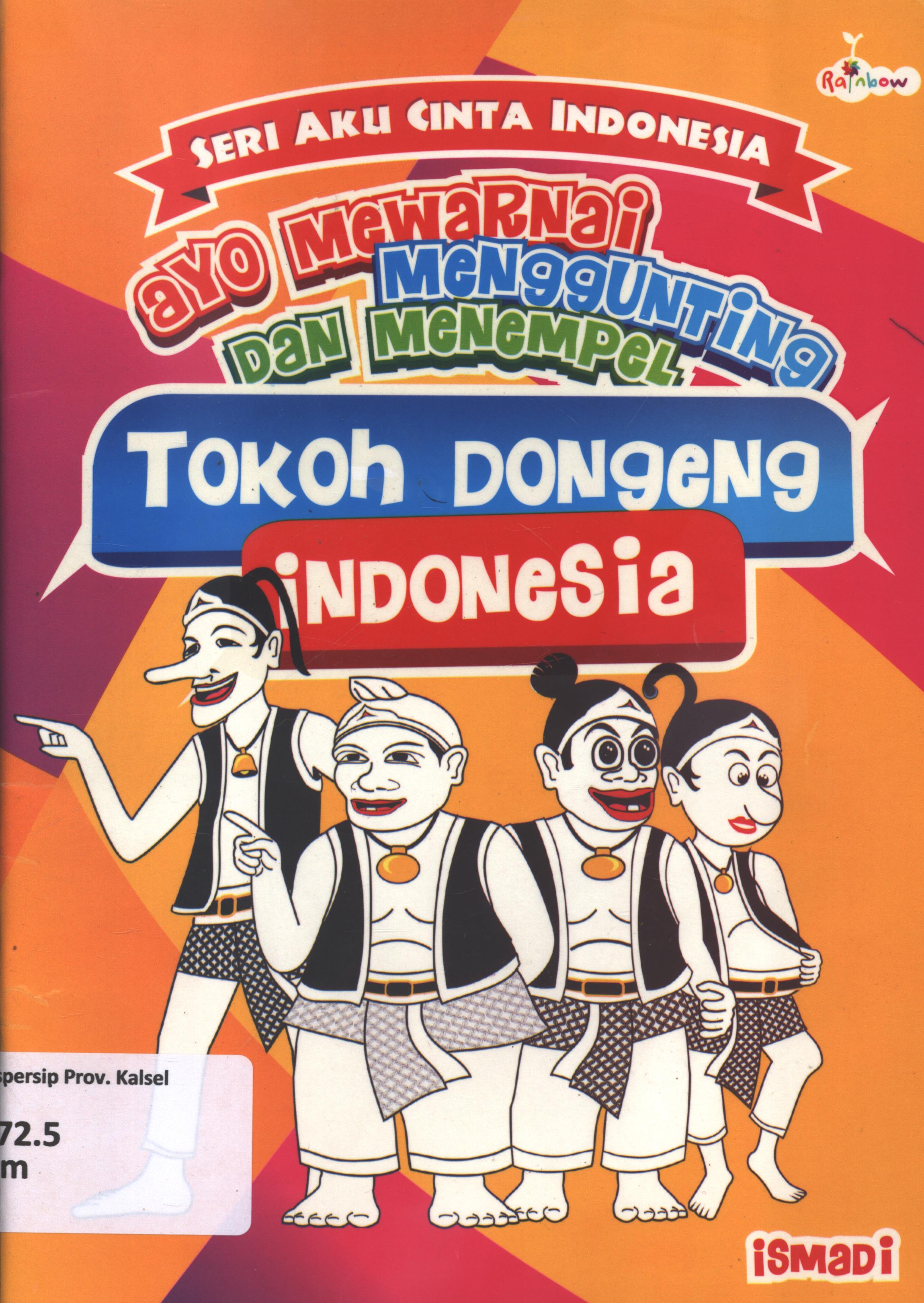 Cover Ayo mewarnai, menggunting, dan menempel :  tokoh dongeng Indonesia / Ismadi