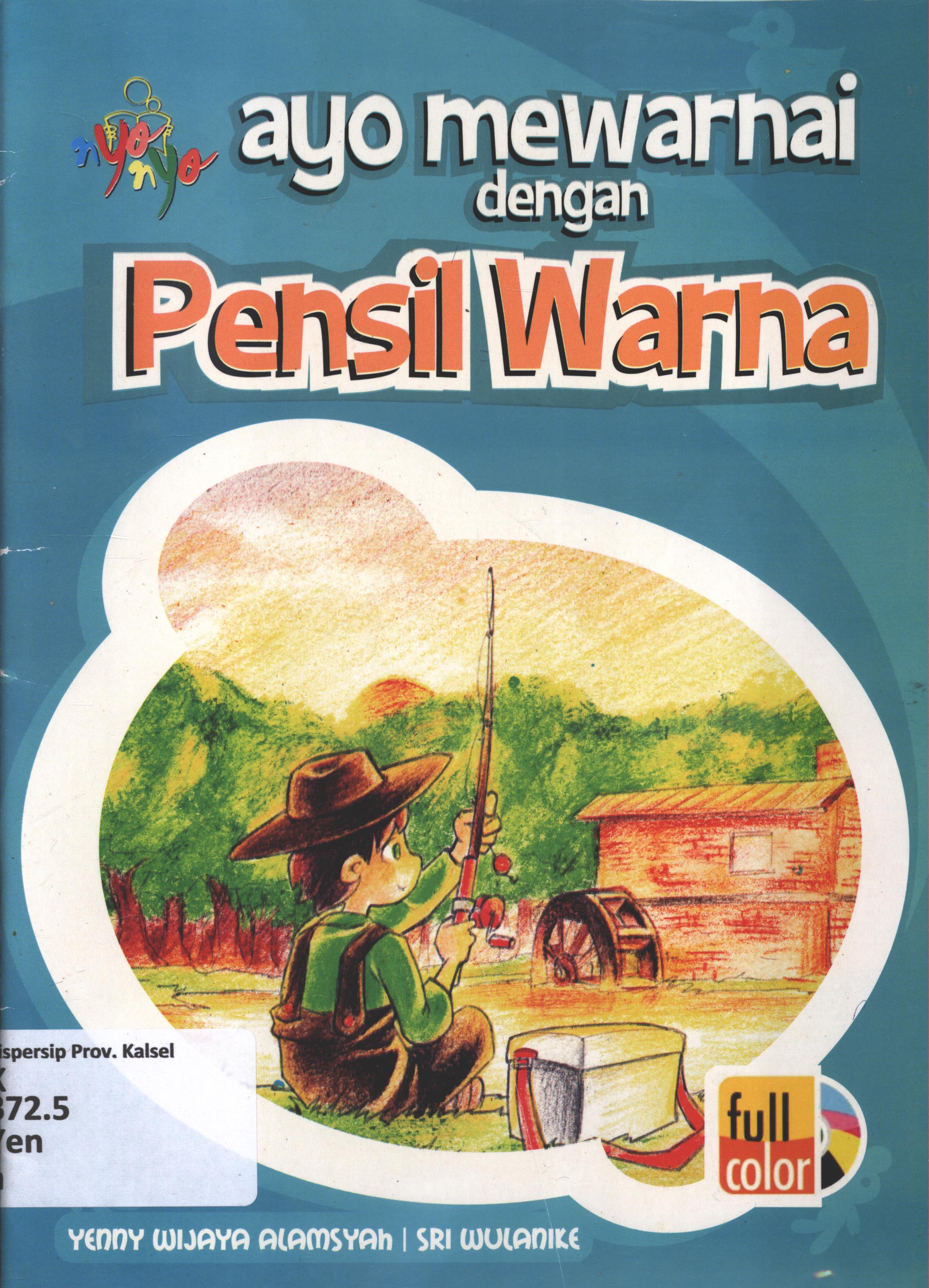 Cover Ayo mewarnai dengan pensil warna / Yenny Wijaya Alamsyah dan Sri Wulanike