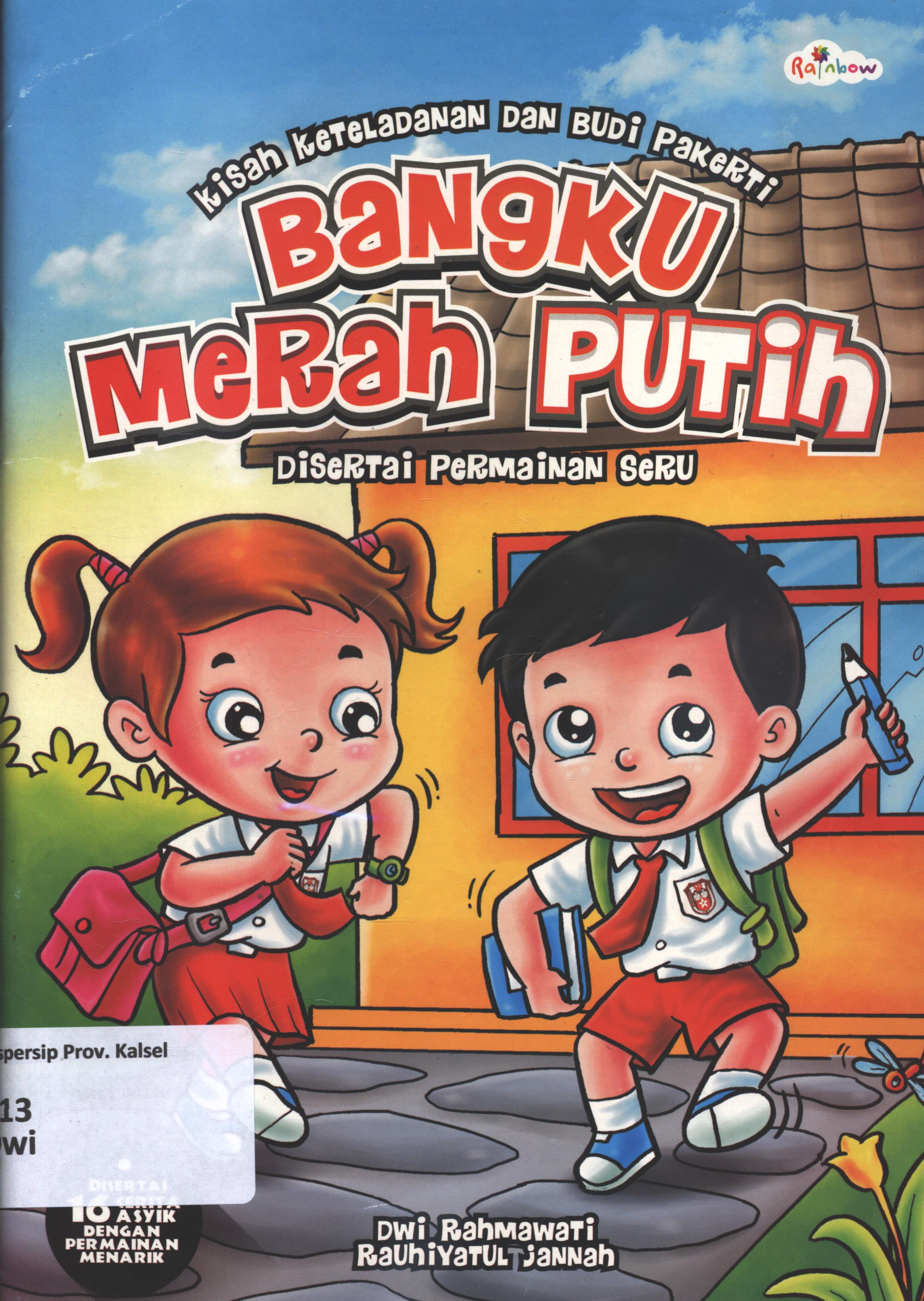 Cover kisah keteladanan dan budi pekerti disertai permainan seru :  bangku merah putih / Dwi Rahmawati dan Ruhiyatul Jannah ; editor, Risa Ambarizky