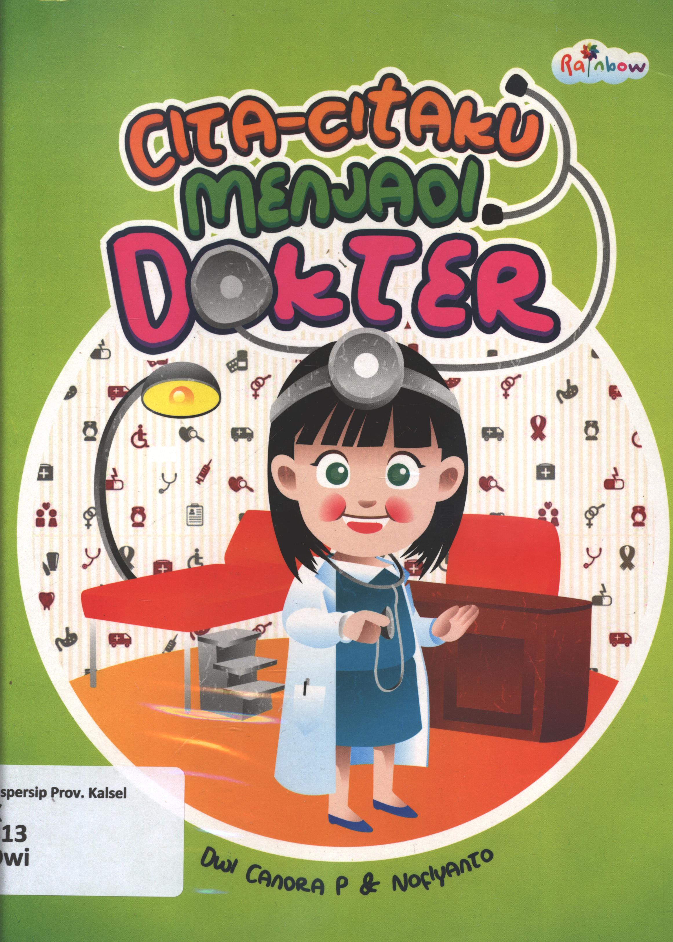 Cover Cita-citaku : menjadi dokter / Dwi Candra P dan Nofiyanto ; editor, Risa Ambarizky