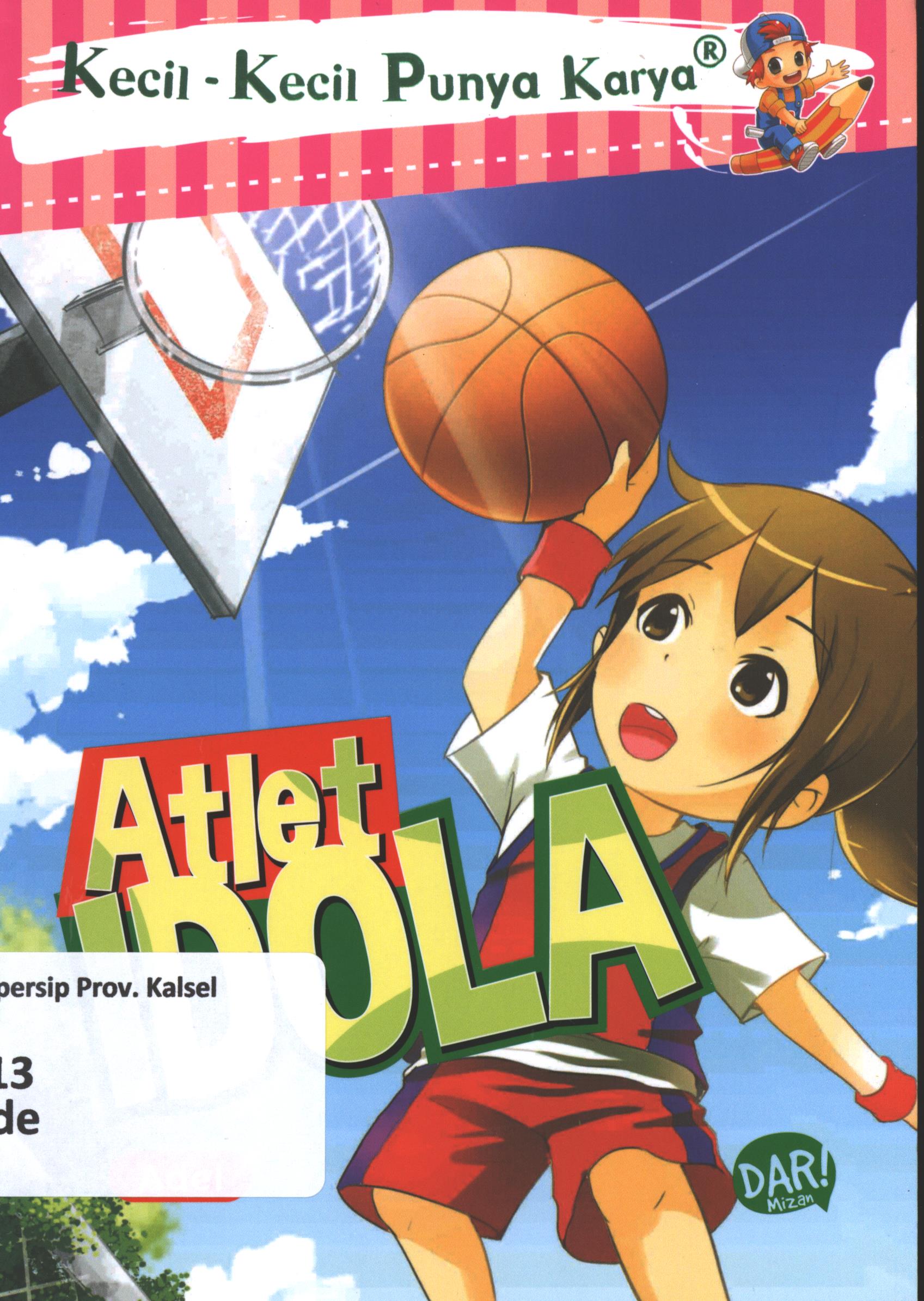 Cover Atlet idola / Adellia Shaka Fitria ; penyunting, Yulia Nurul Irawan dan Fita Chakra