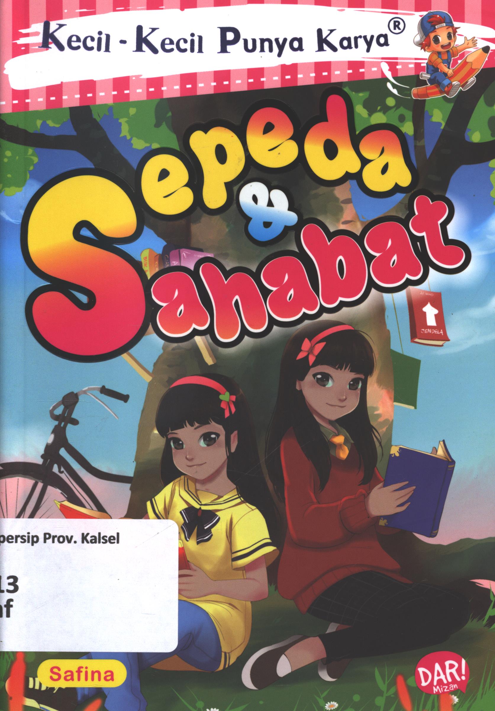 Cover Sepeda dan sahabat / Safina Zahra Ayesha ; penyunting, Dadan Ramadhan dan Saptorini