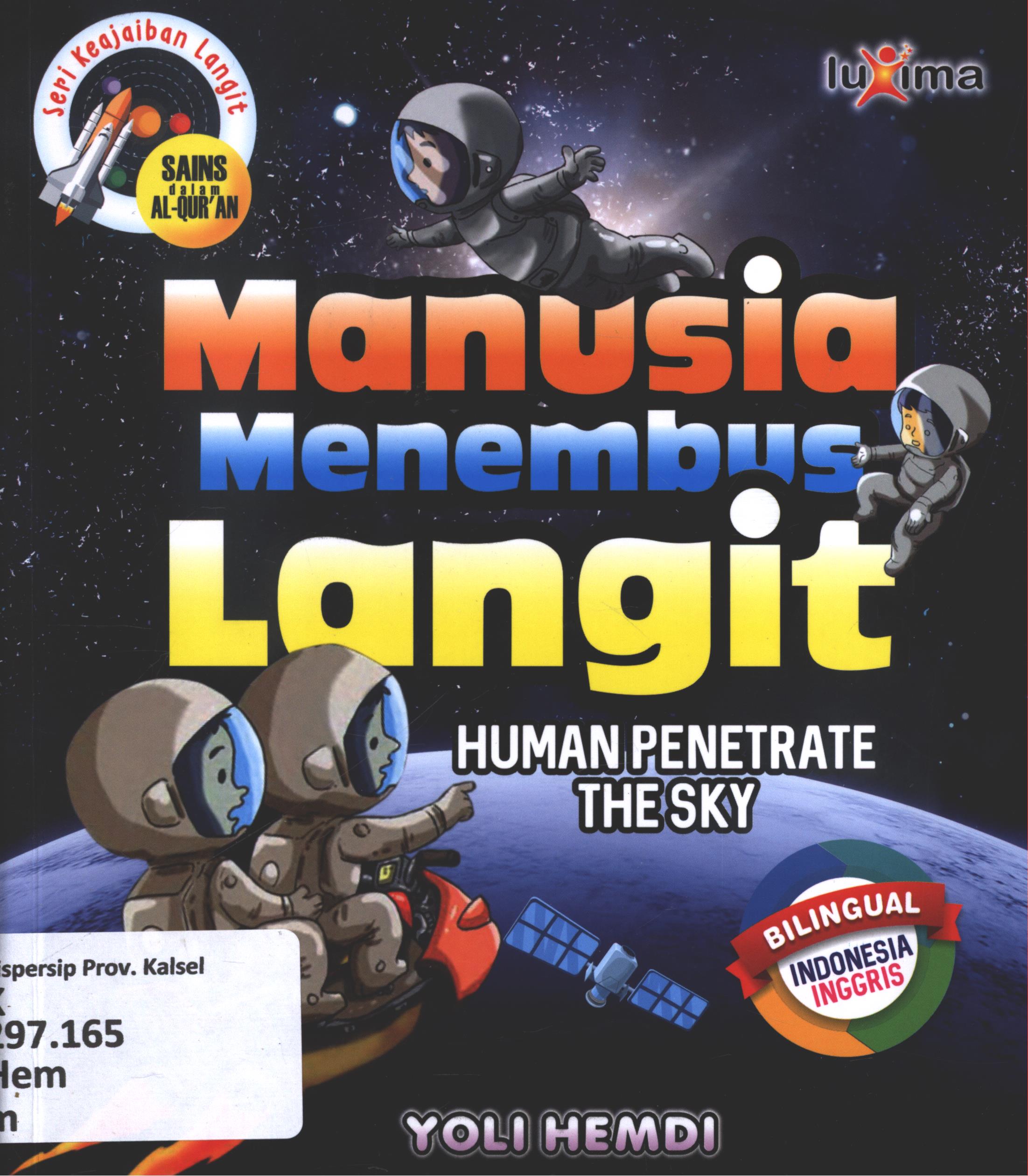 Cover Manusia menembus langit ( Human penetrate the sky ) / Yoli Hemdi ; editor, Arif Anggoro ; penerjemah, Nur Lailatur Rofiah