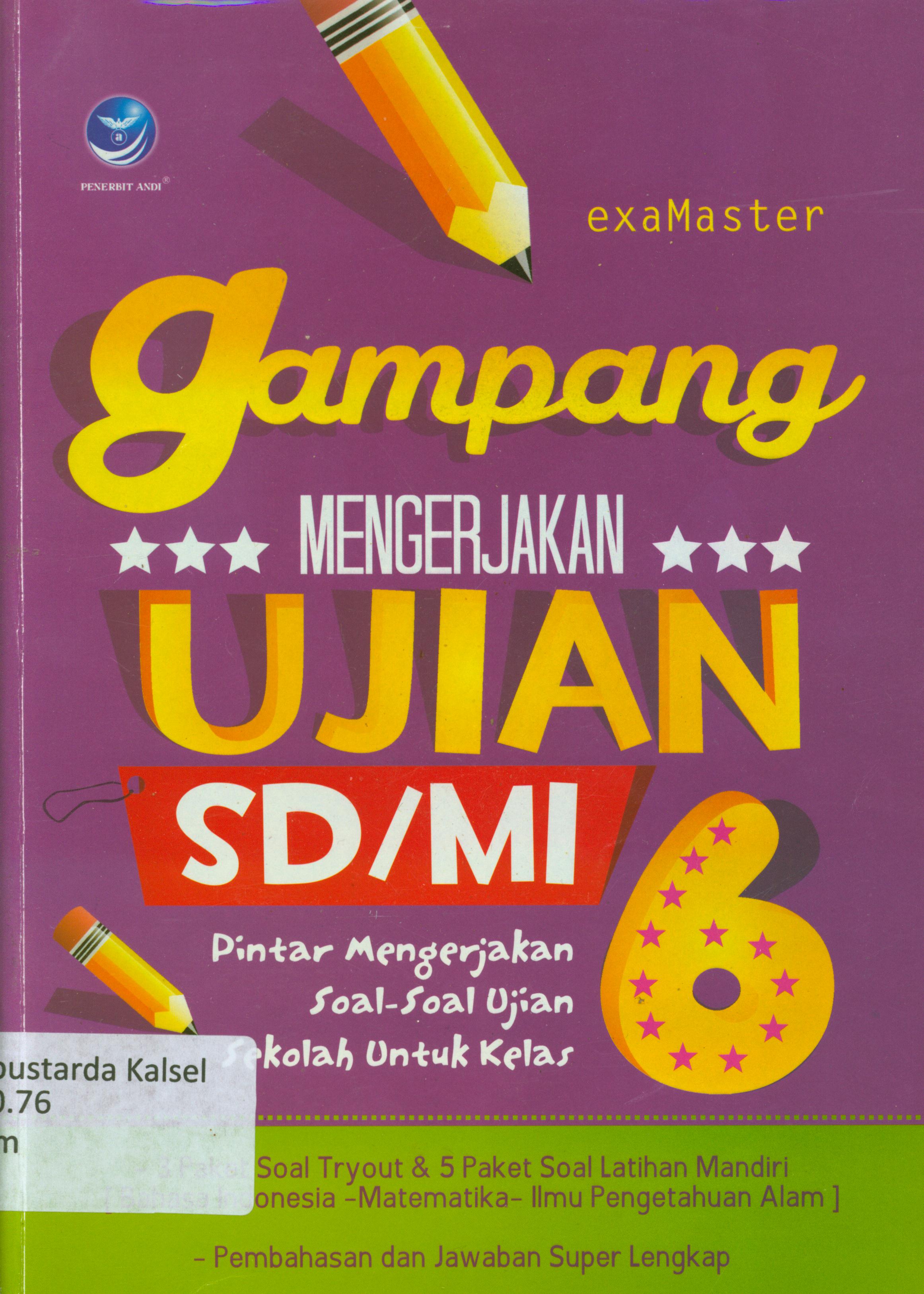 Cover Gampang mengerjakan ujian SD/MI :  Pintar mengerjakan soal-soal ujian sekolah untuk kelas 6 / Exa Master