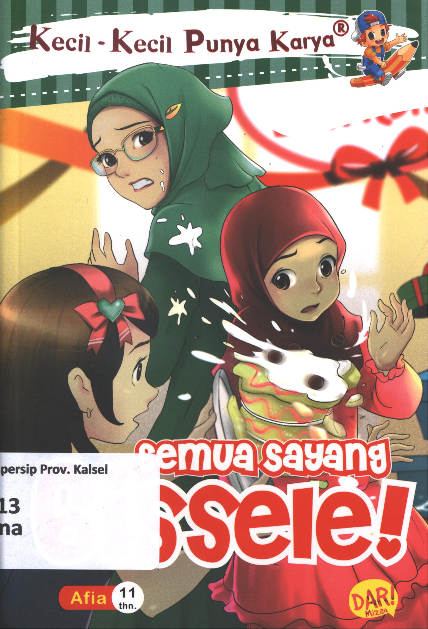 Cover Semua sayang gissele! / Ananda Shaafiyahi ; penyunting, Dadan Ramadhan dan Ridha Anwar