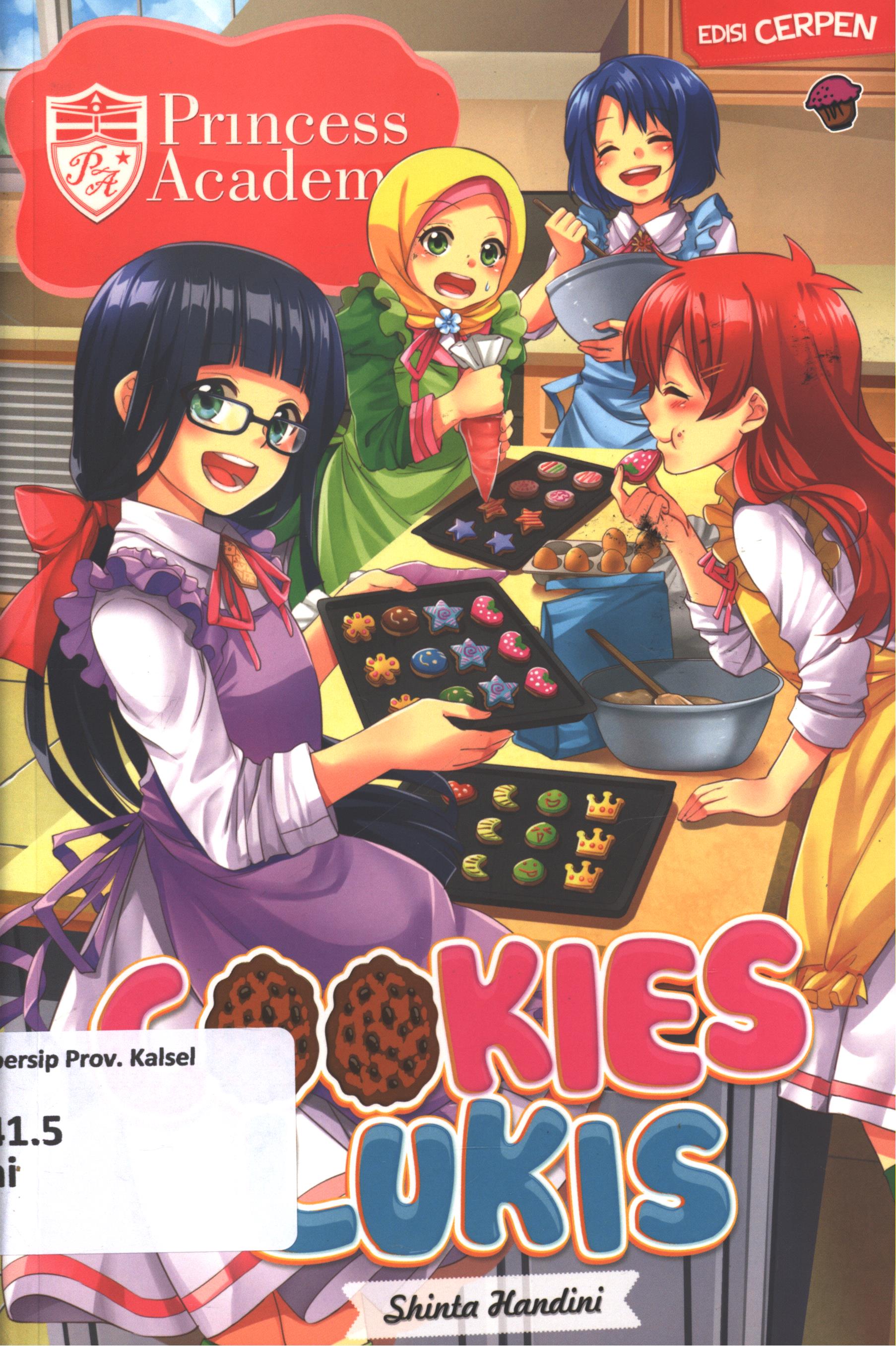Cover Princess academy edisi cerpen :  cookies lukis / Shinta Handini ; penyunting, Wiwit Wijiastuti
