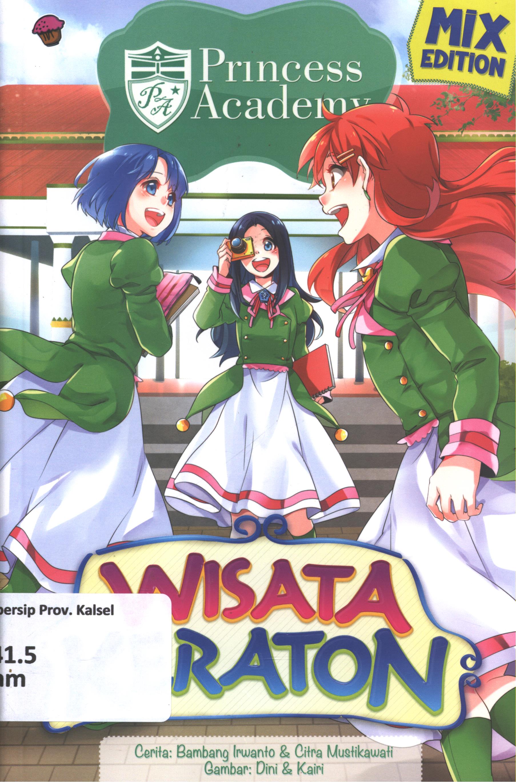 Cover Princess academy mix :  wisata keraton / Bambang Irwanto dan Citra Mustikawati ; penyunting, Shinta Handini dan Wiwit Wijiastuti