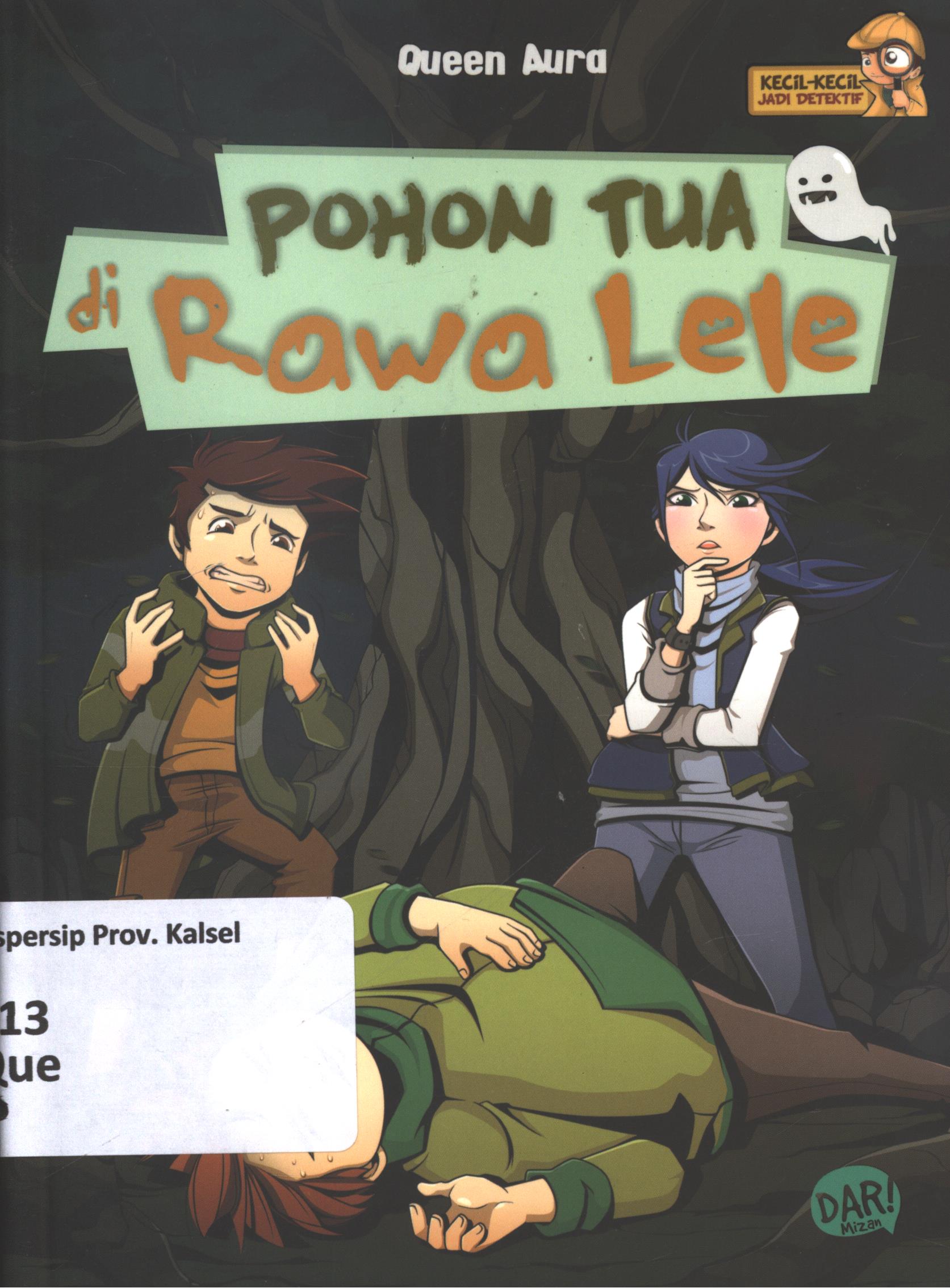 Cover Pohon tua di rawa lele / Queen Aura ; penyunting,Yulia Nurul Irawan dan Ridha Anwar