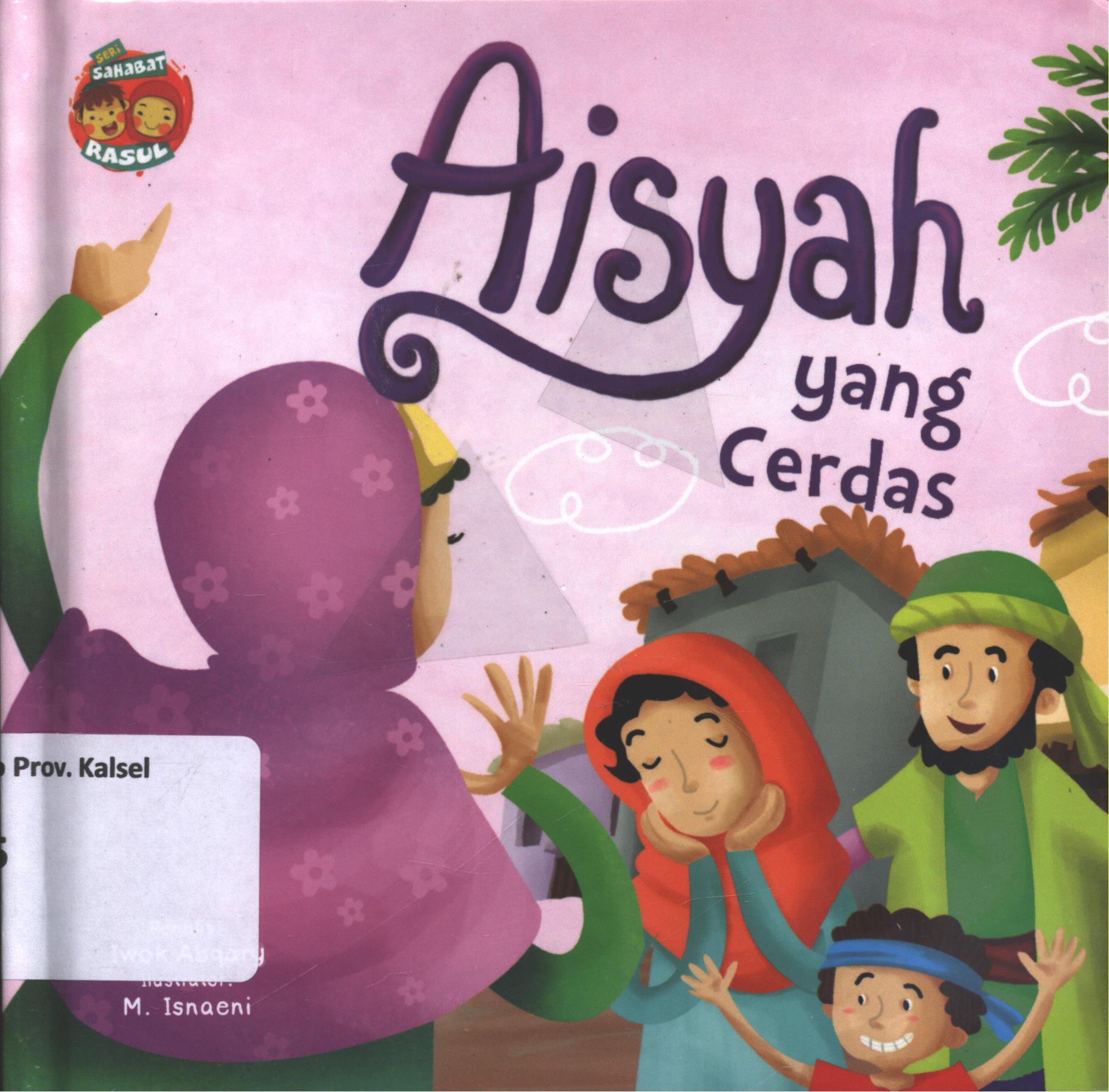 Cover Aisyah yang cerdas / Iwok Abqary ; editor, Dadan Ramadhan