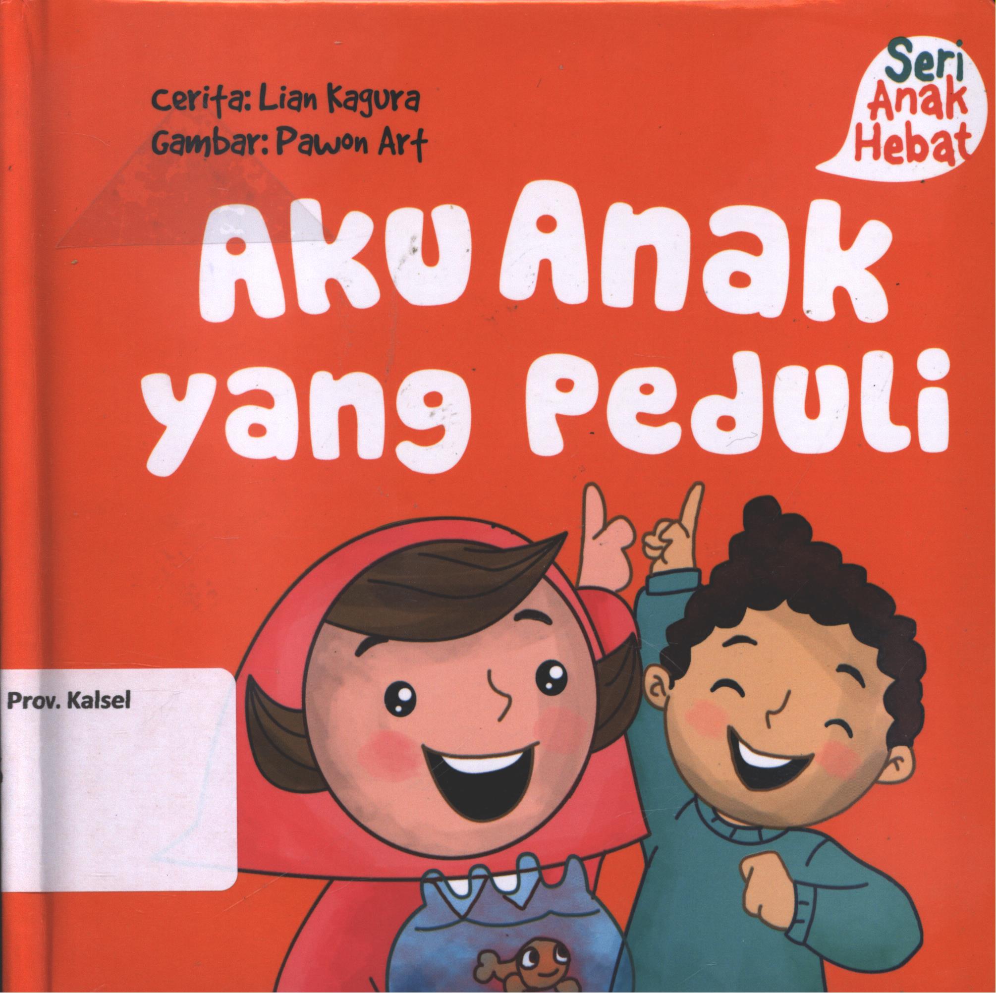Cover Aku anak yang peduli / Lian Kagura ; editor, Nurhadiansyah