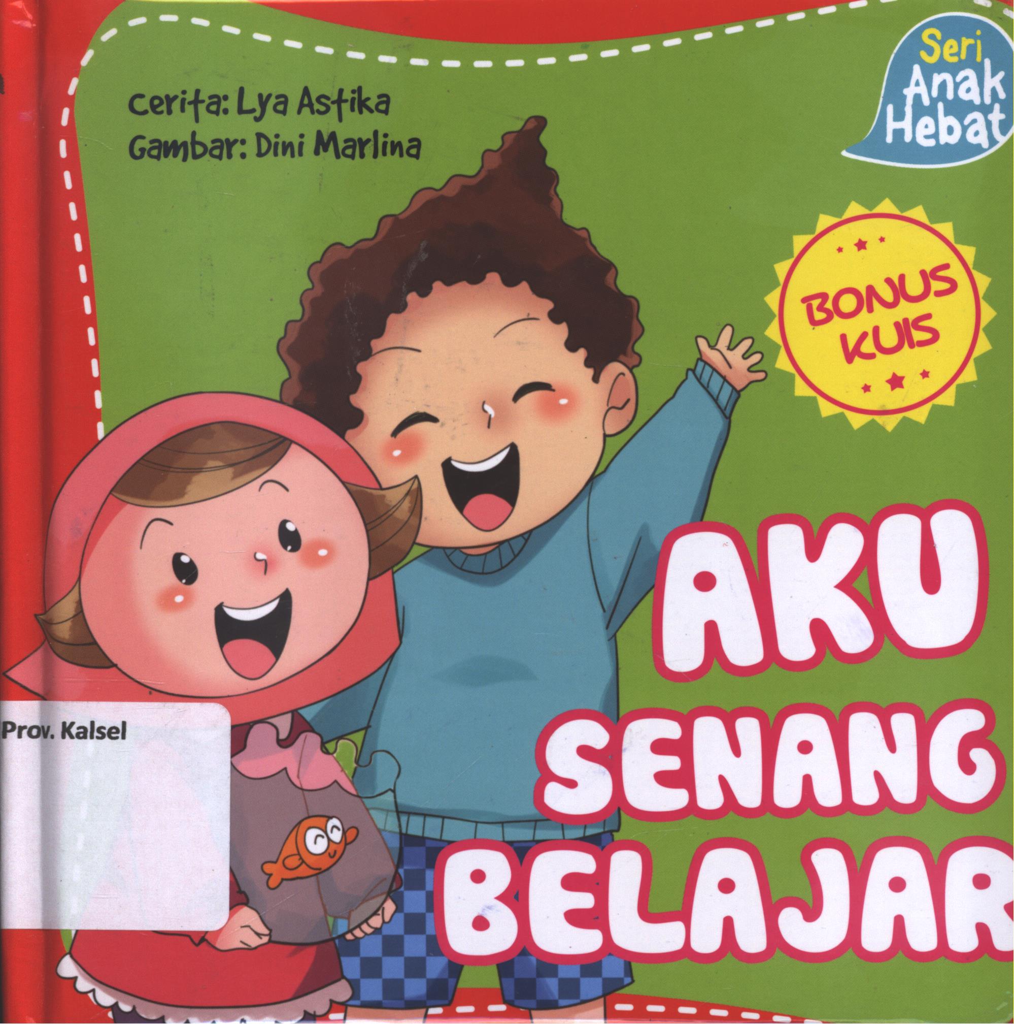 Cover Aku senang belajar / Lya Astika ; editor, Nurhadiansyah