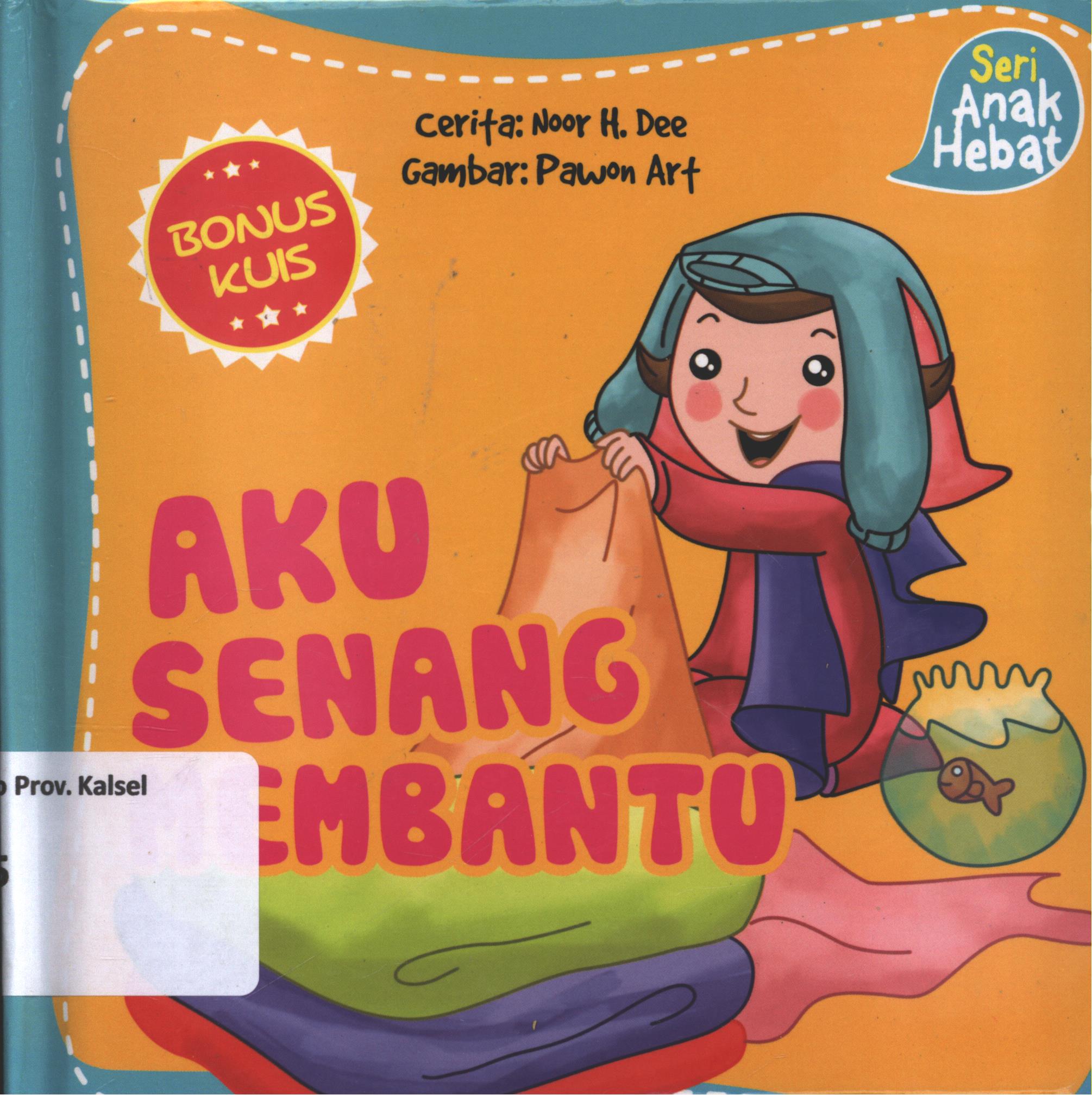 Cover Aku senang membantu / Noor H. Dee ; editor, Nurhadiansyah