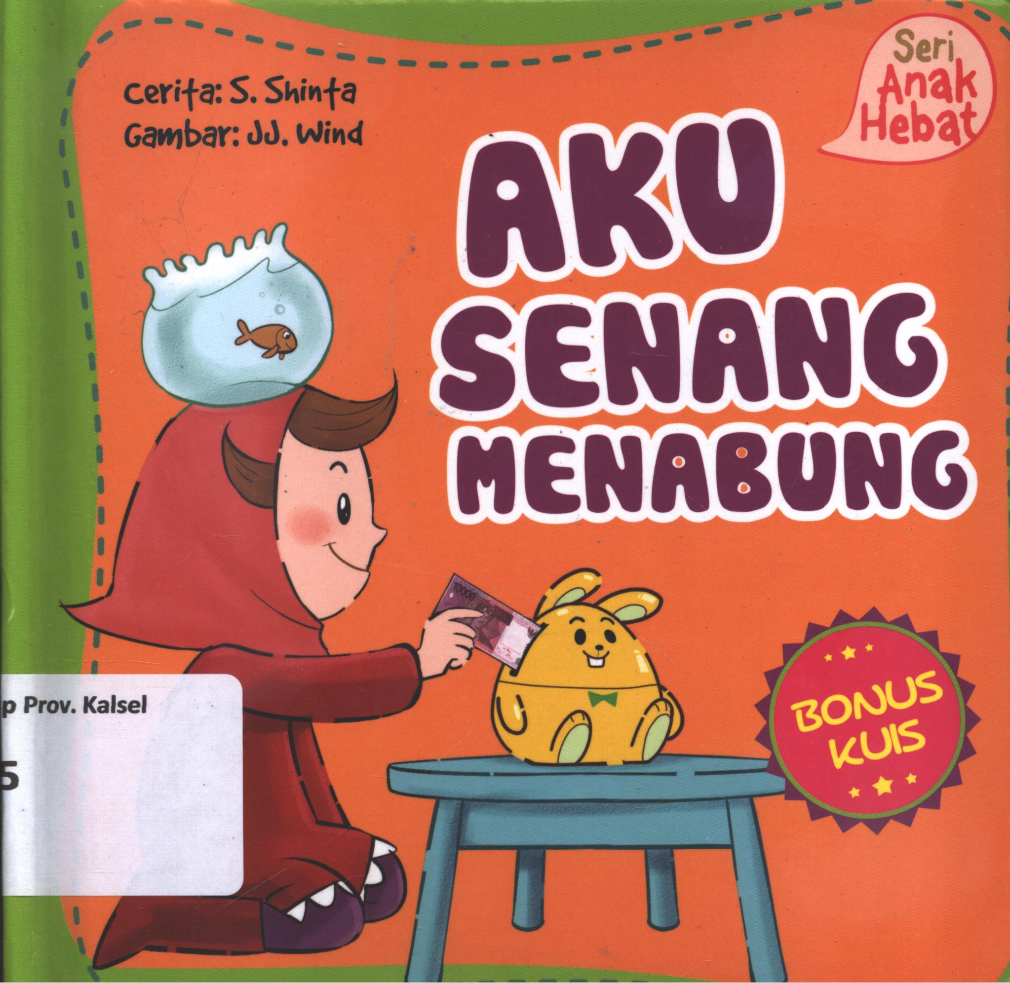 Cover Aku senang menabung / Shinta S ; editor, Nurhadiansyah